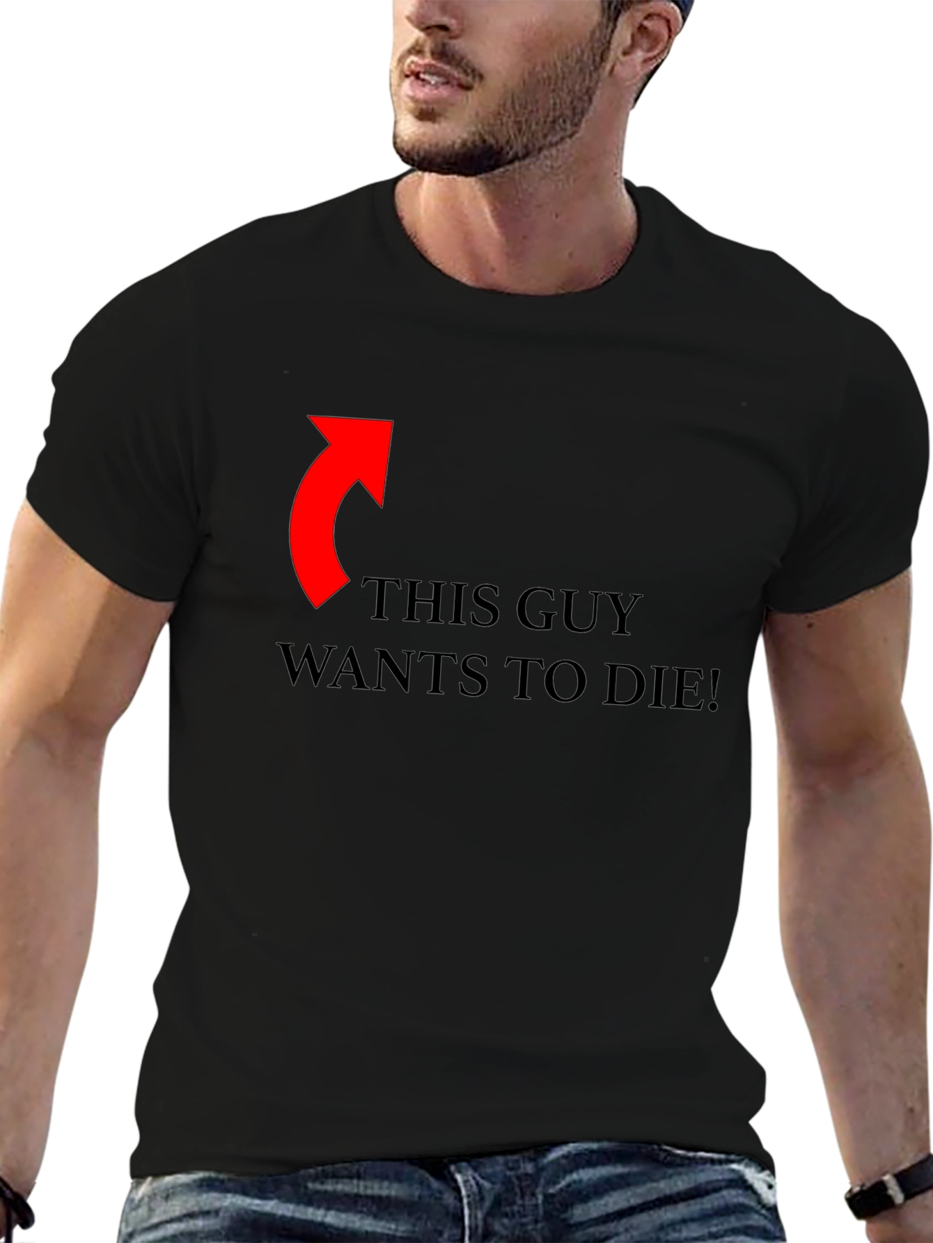 Funny Graphic Tee: This Guy Wants To Die!