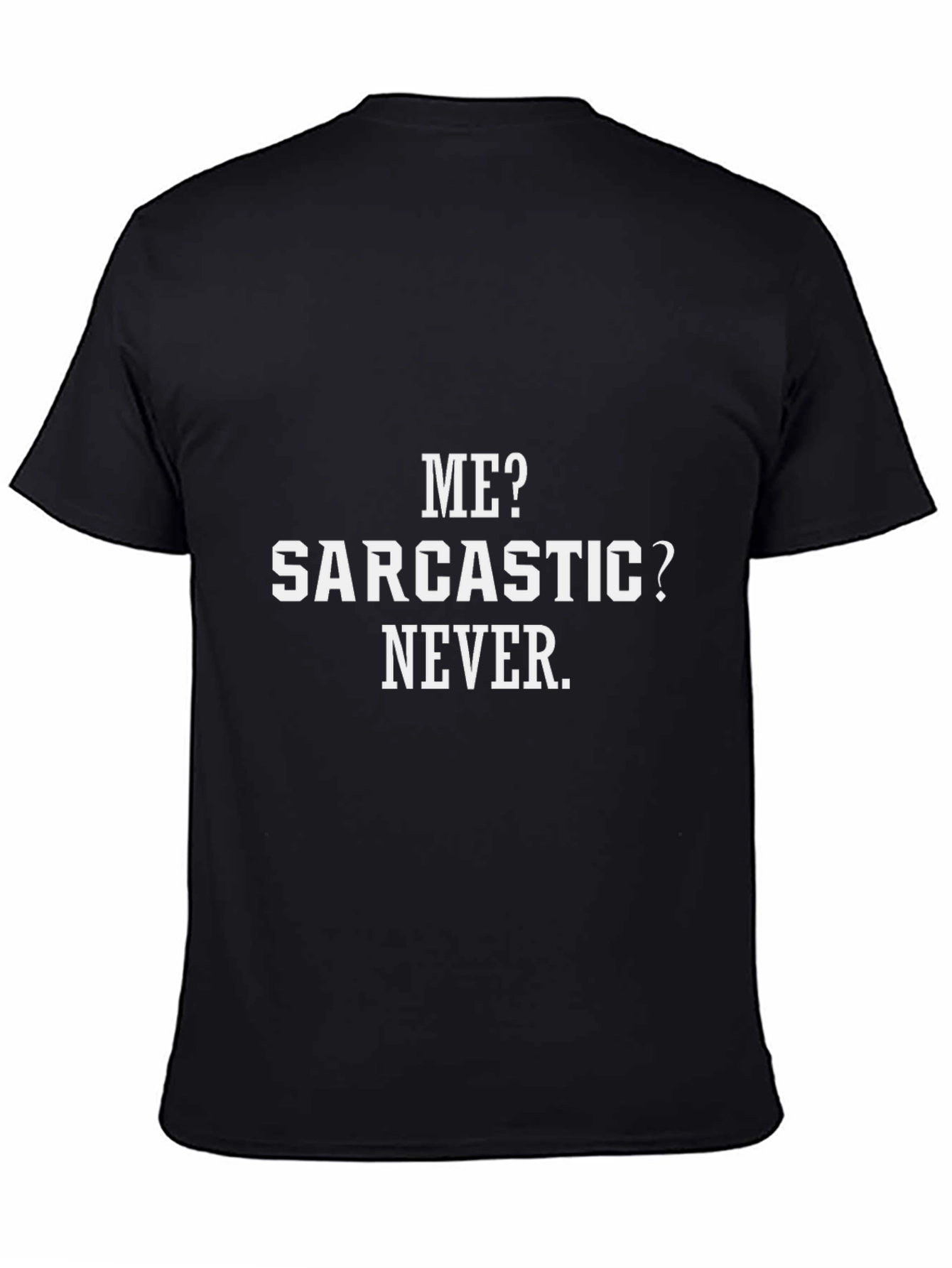 Sarcastic? Never! Graphic Tee - Black T-Shirt
