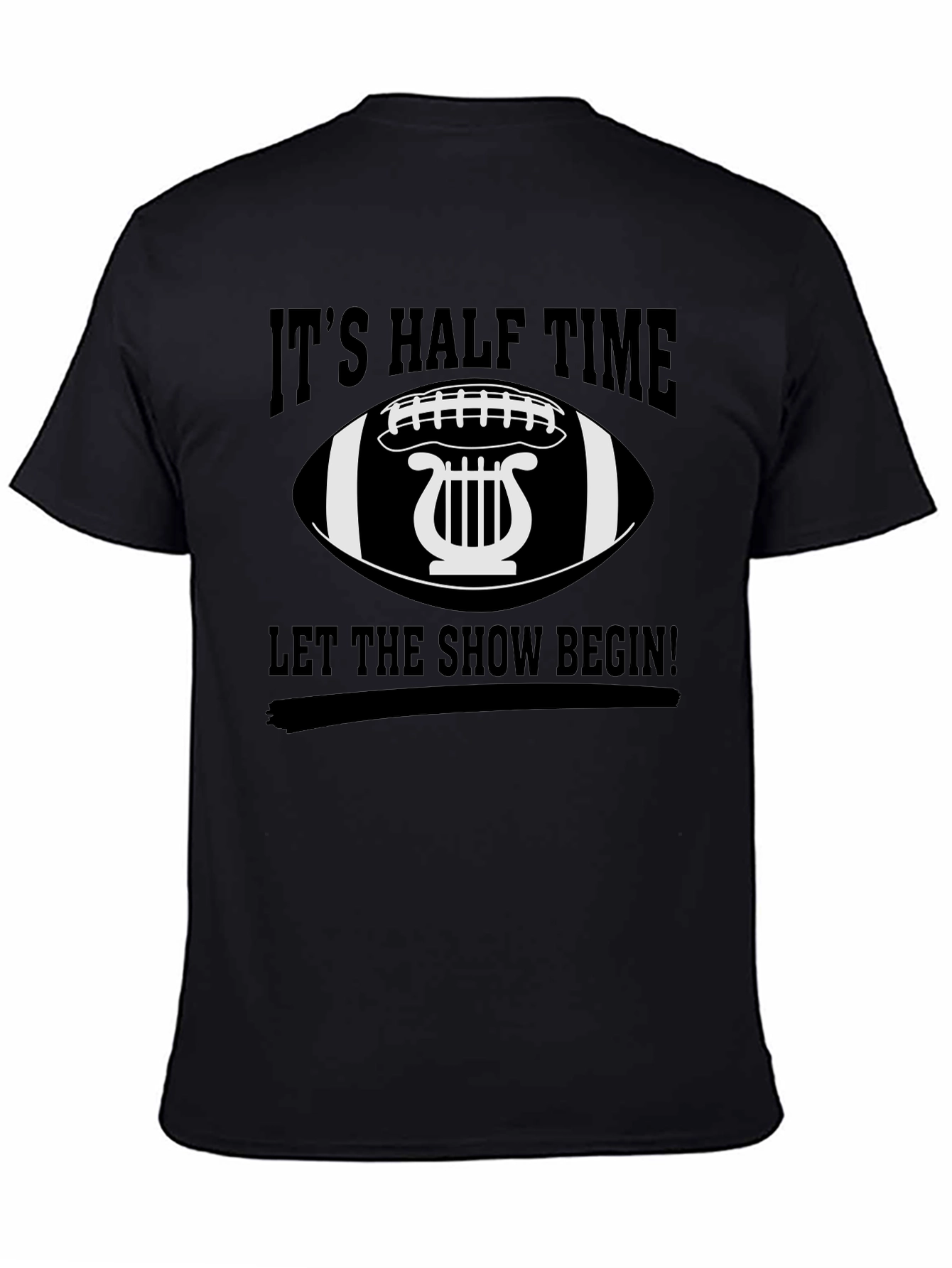 Its Halftime Let the Show Begin! T-Shirt