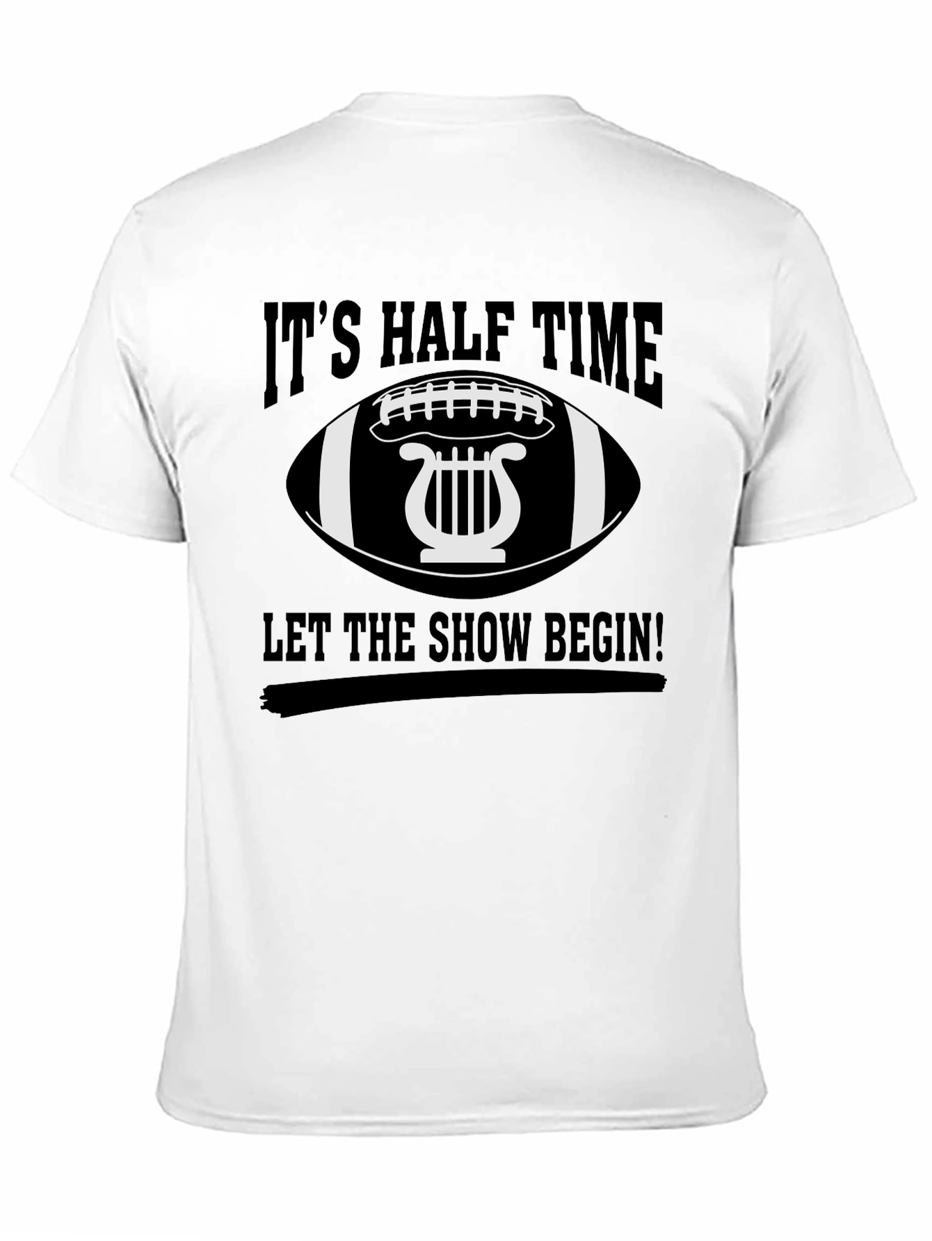 Its Halftime Let the Show Begin! T-Shirt