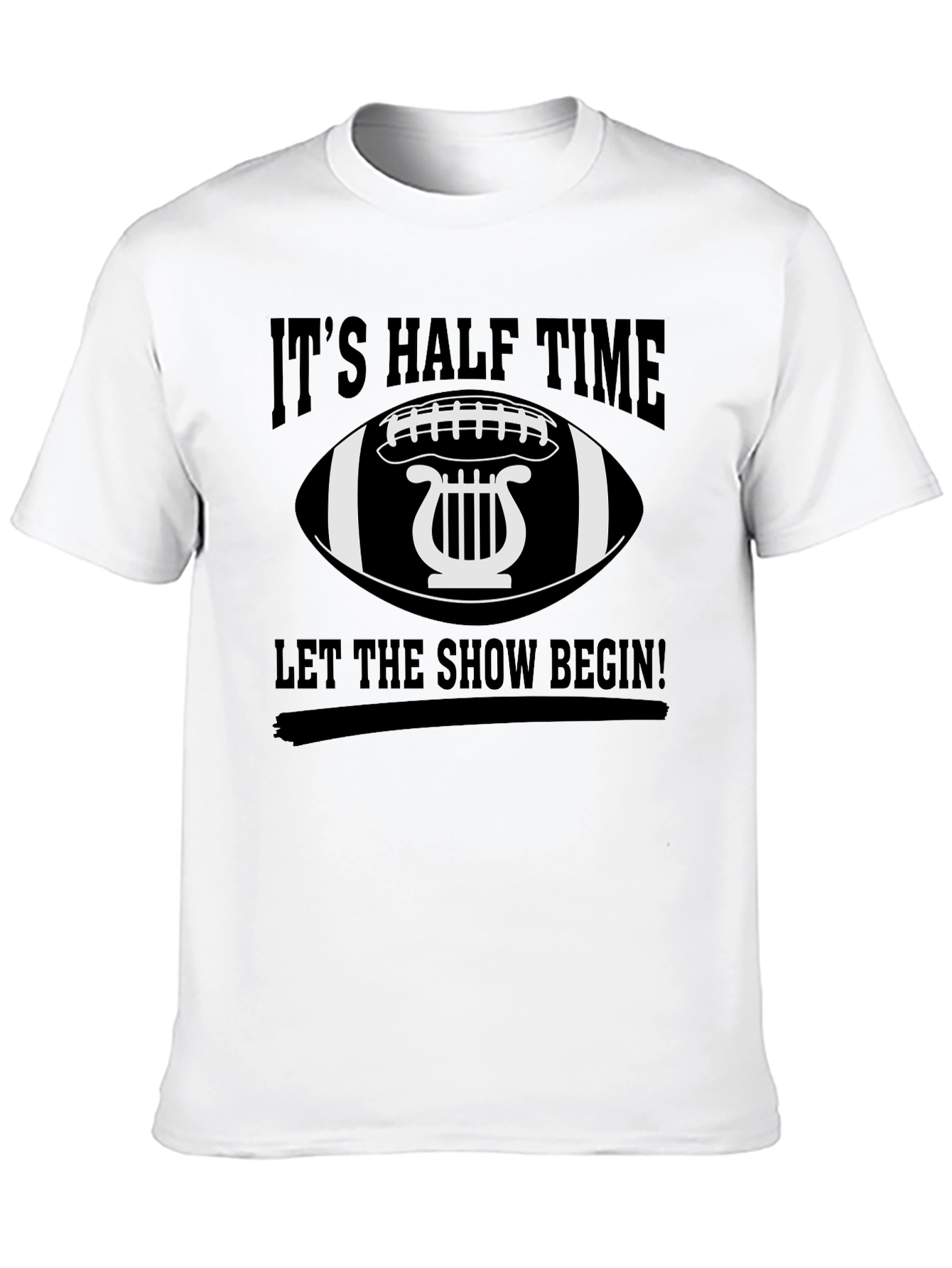 Its Halftime Let the Show Begin! T-Shirt