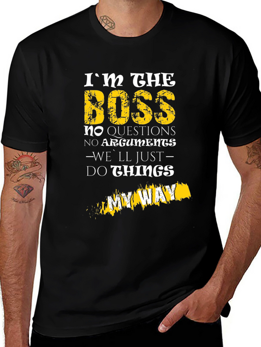 Im The Boss T-Shirt - No Questions My Way
