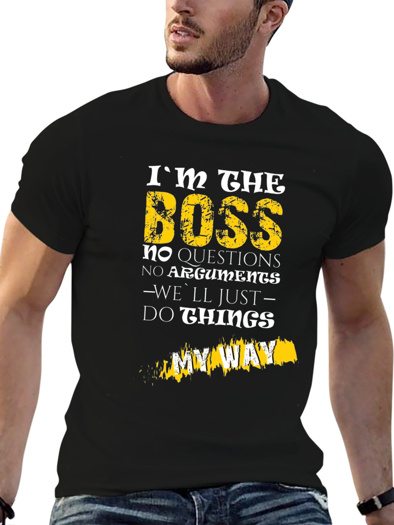 Im The Boss T-Shirt - No Questions My Way