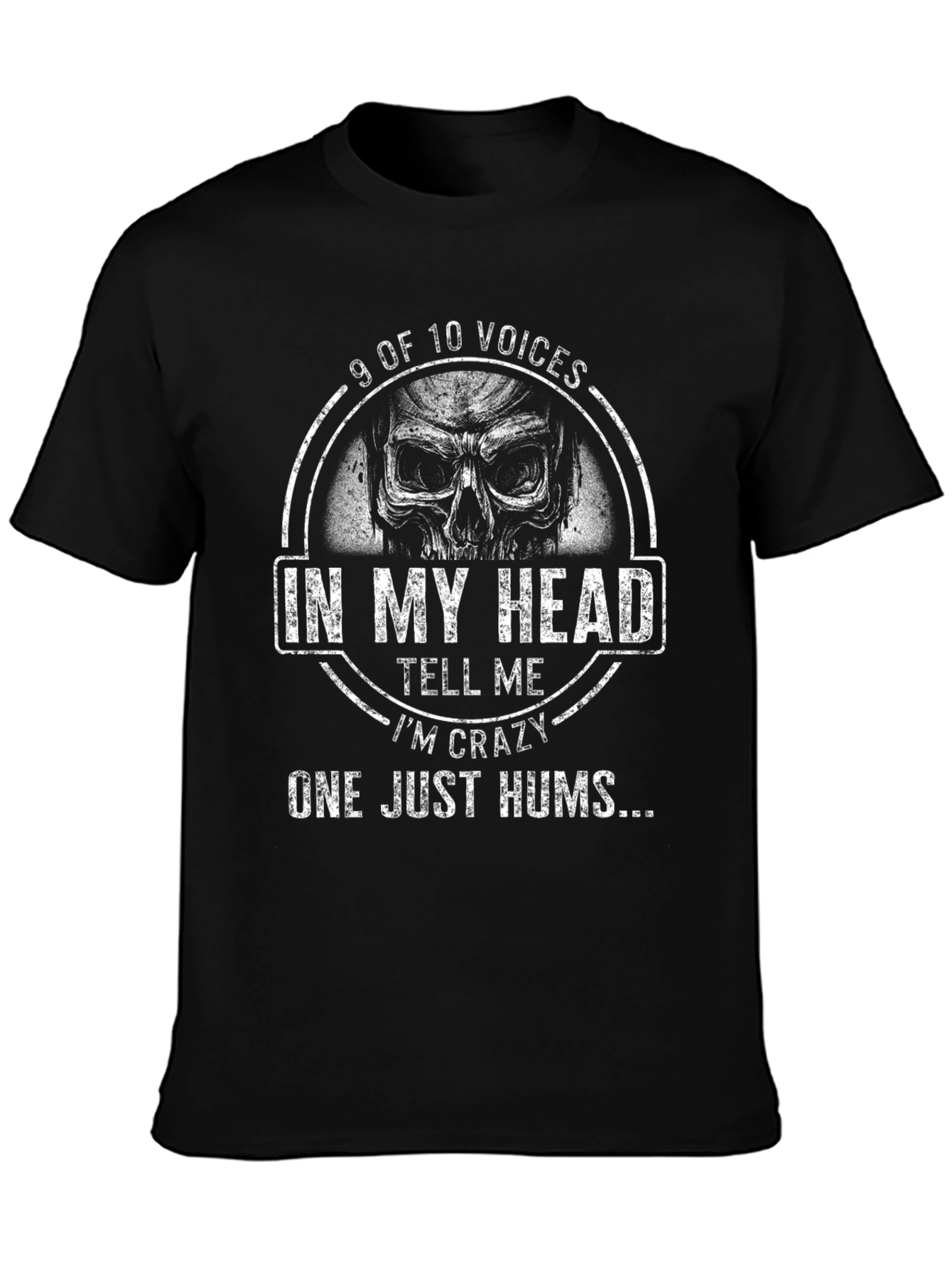 9 of 10 Voices T-Shirt - Crazy Skull Design