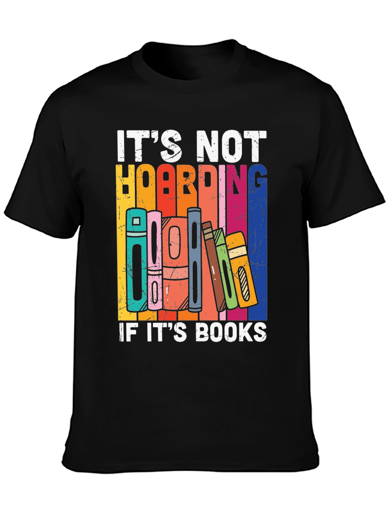Its Not Hoarding if Its Books T-Shirt