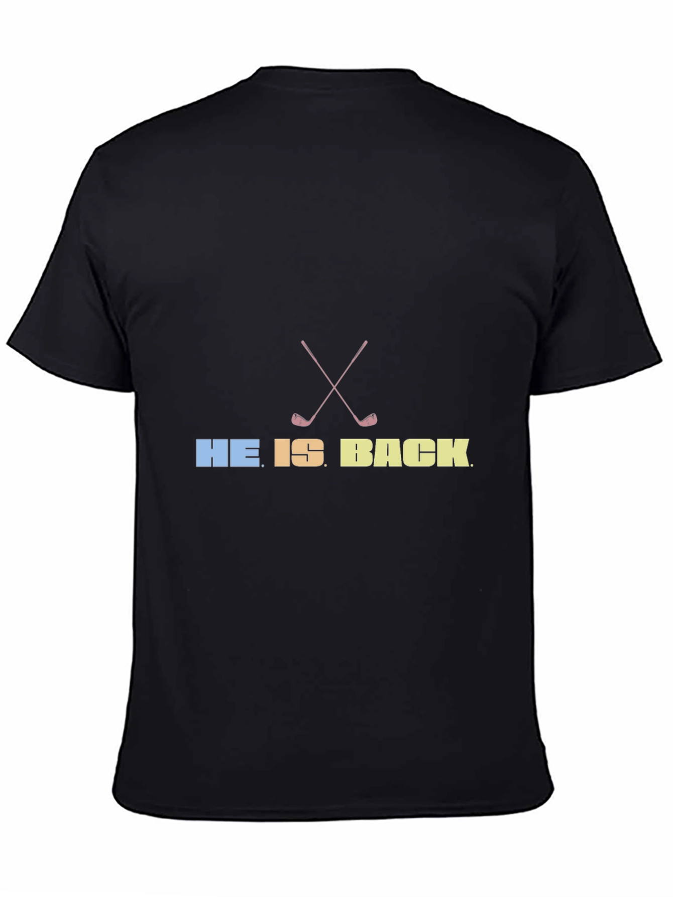 He Is Back Golf T-Shirt