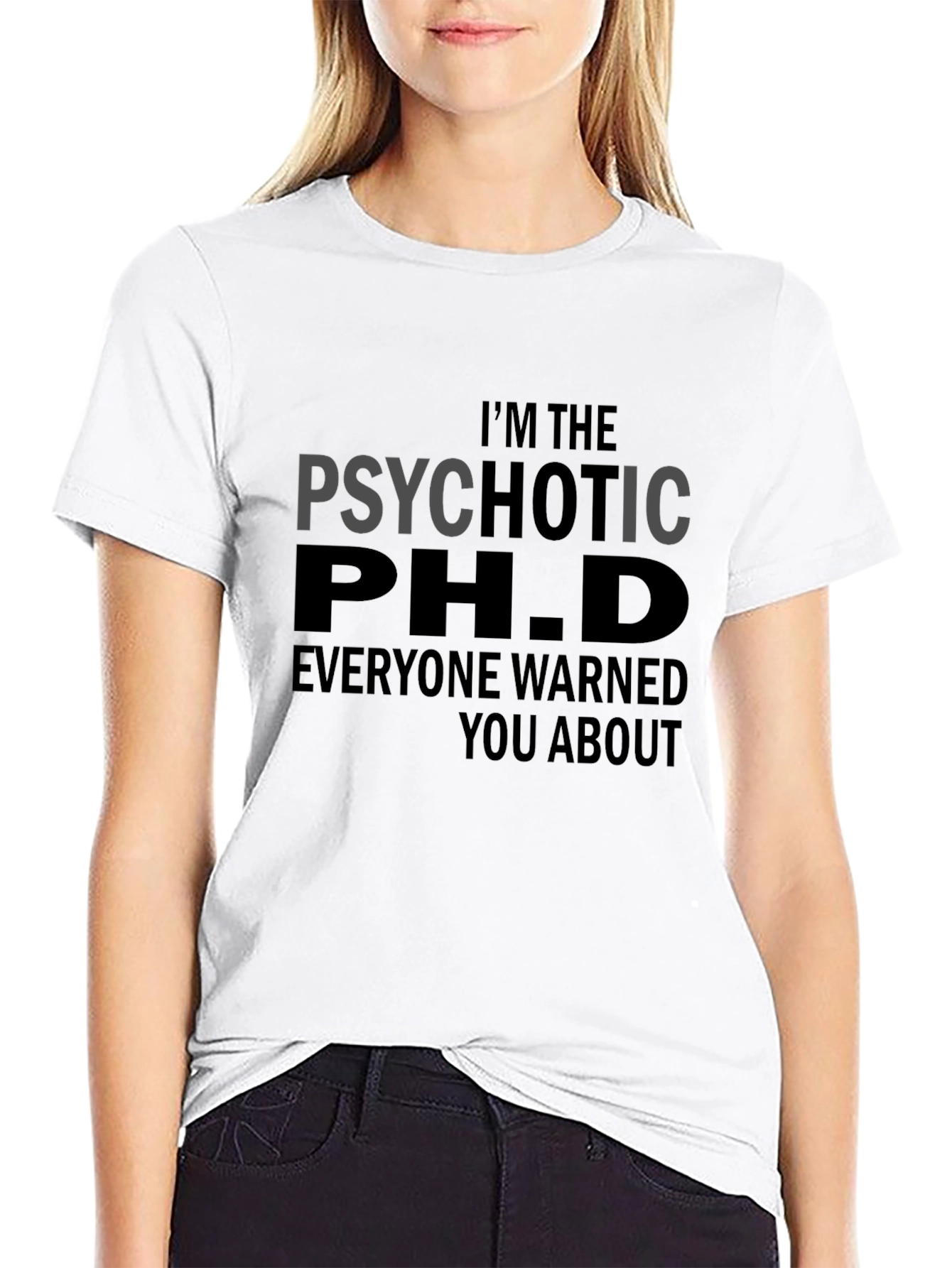 Psychotic Ph.D. T-Shirt