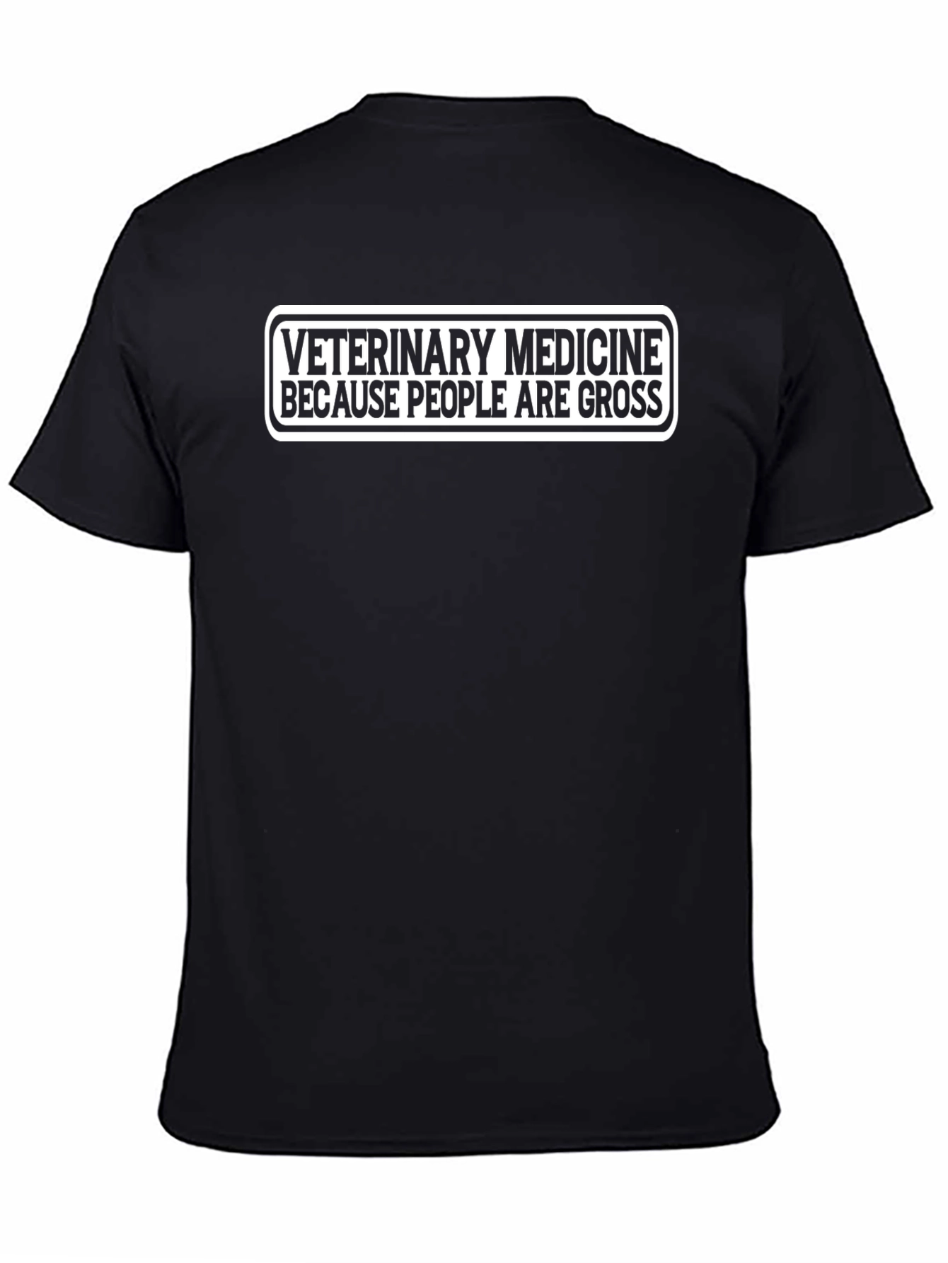 Veterinary Medicine Because People Are Gross T-Shirt