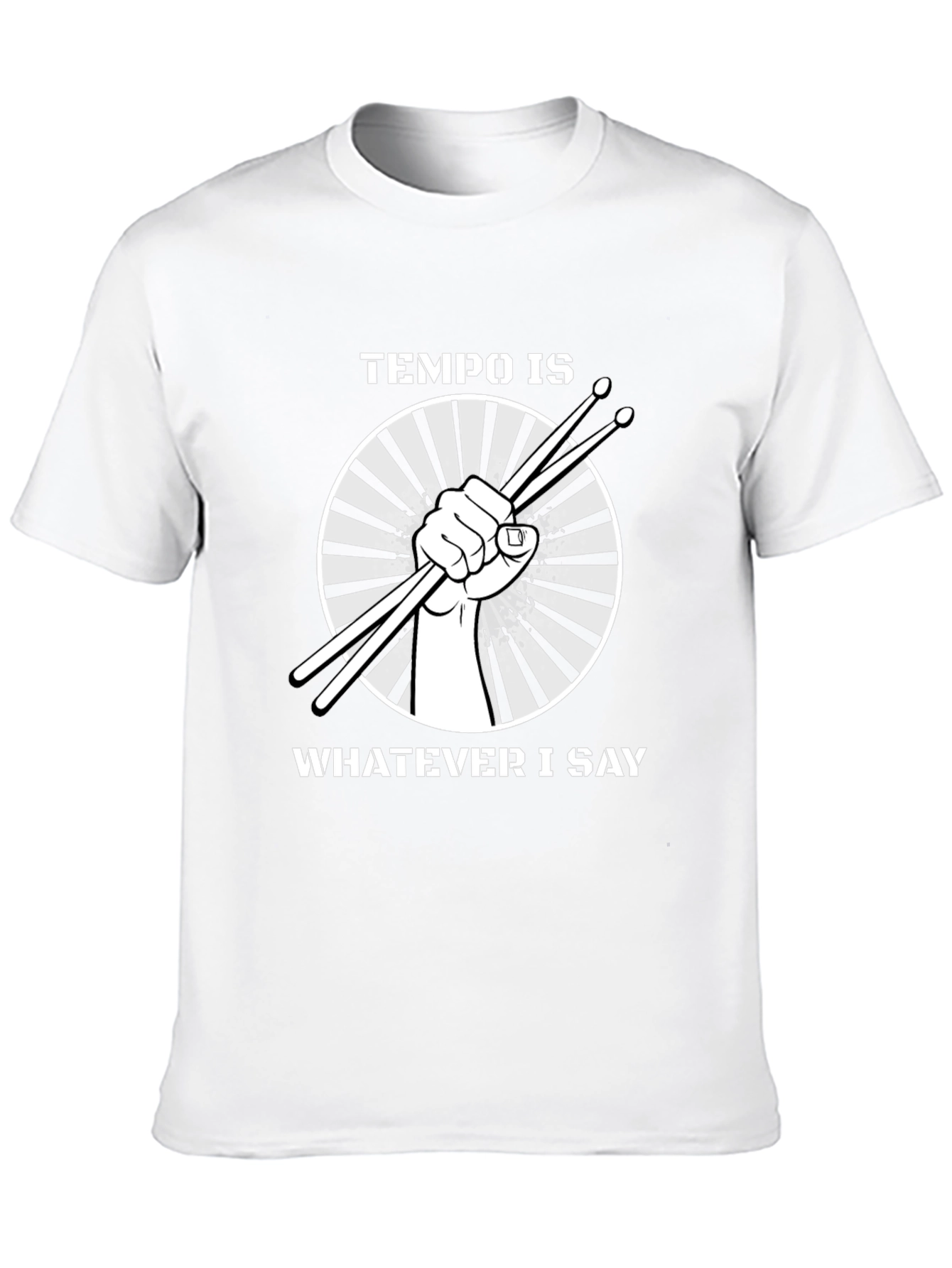 Tempo Is Whatever I Say Drummer T-Shirt