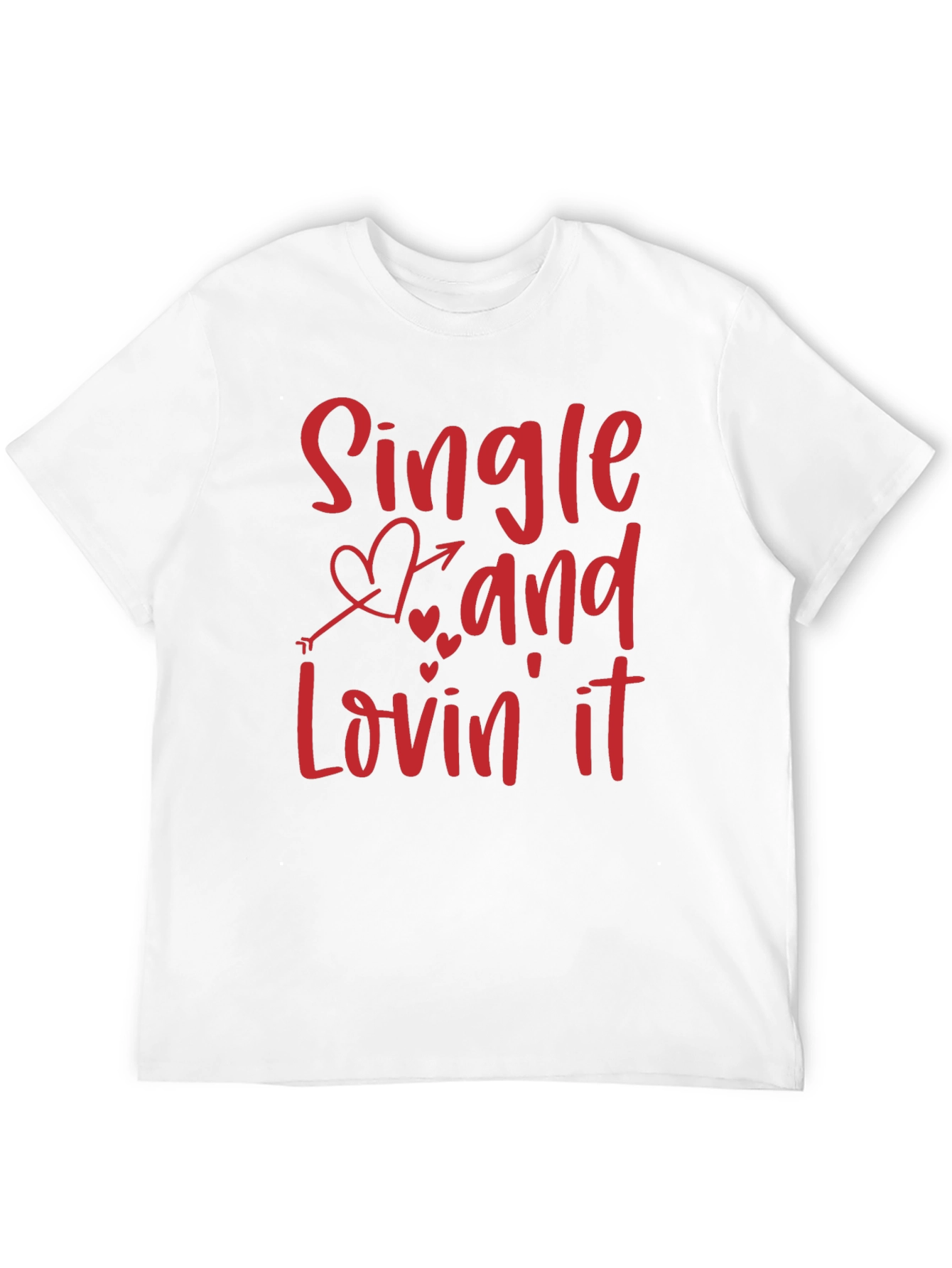 Single and Lovin It Valentines Day Graphic T-Shirt