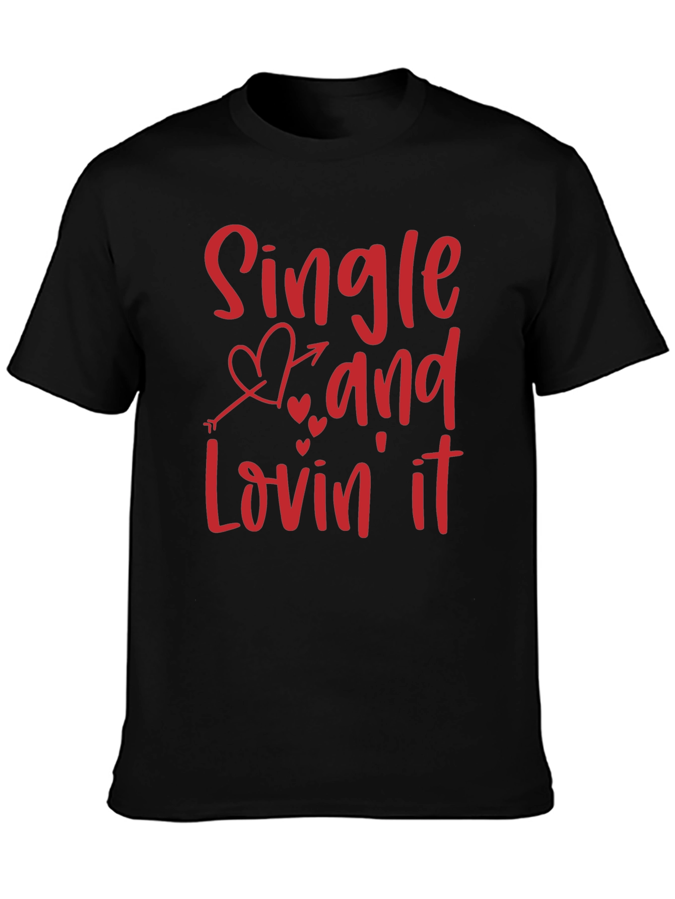 Single and Lovin It Valentines Day Graphic T-Shirt
