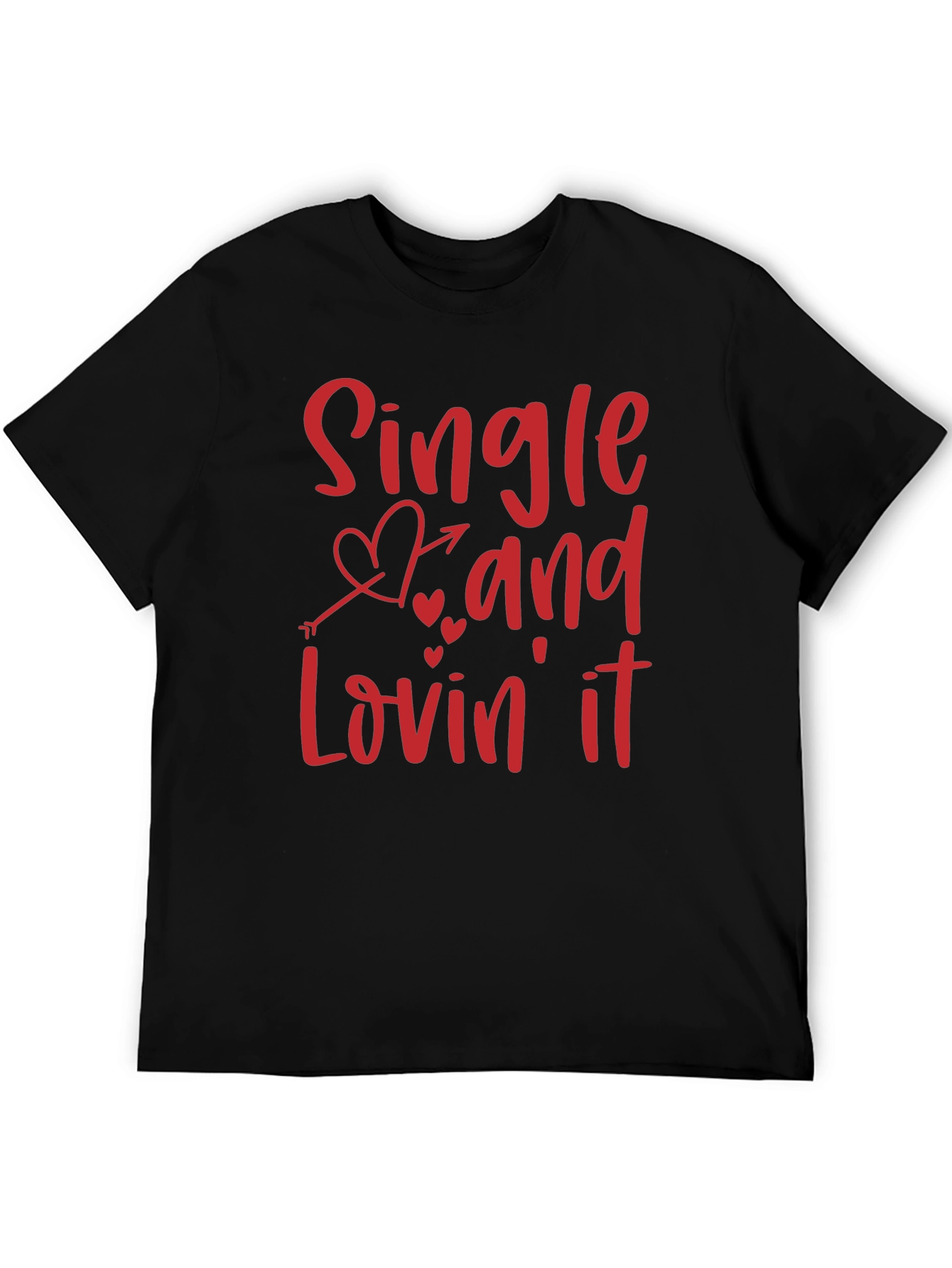Single and Lovin It Valentines Day Graphic T-Shirt