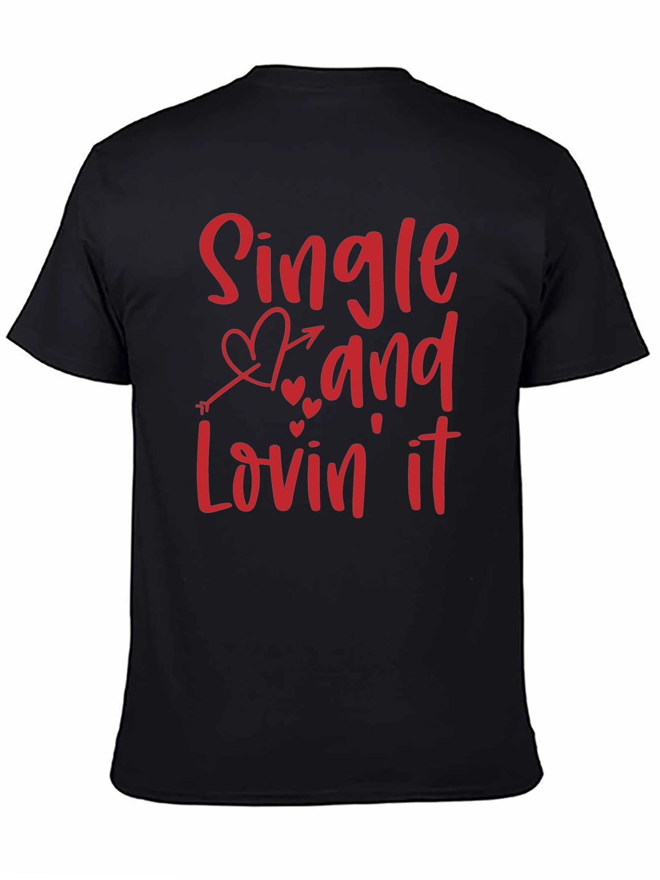 Single and Lovin It Valentines Day Graphic T-Shirt