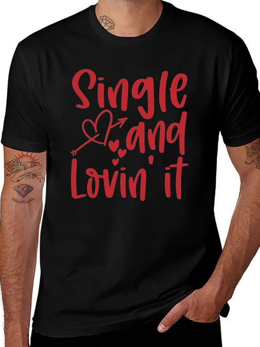 Single and Lovin It Valentines Day Graphic T-Shirt