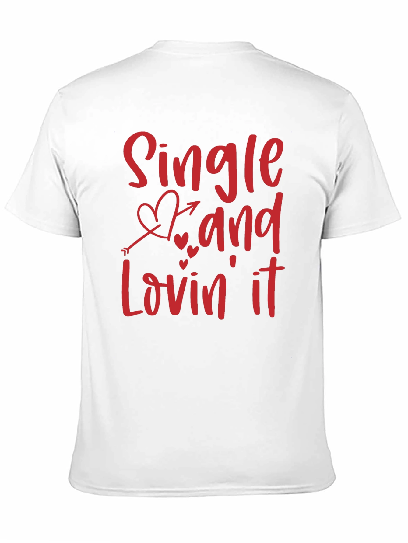 Single and Lovin It Valentines Day Graphic T-Shirt