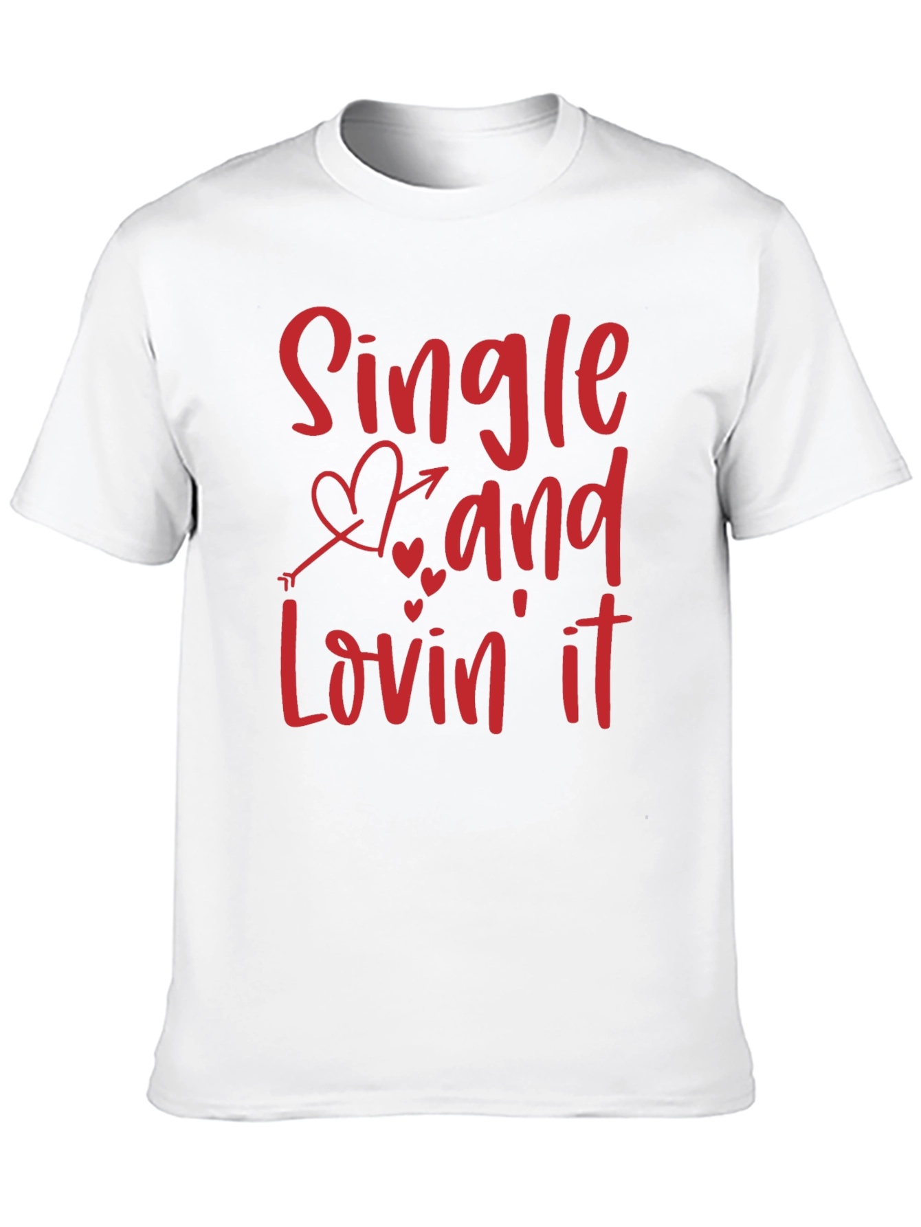 Single and Lovin It Valentines Day Graphic T-Shirt