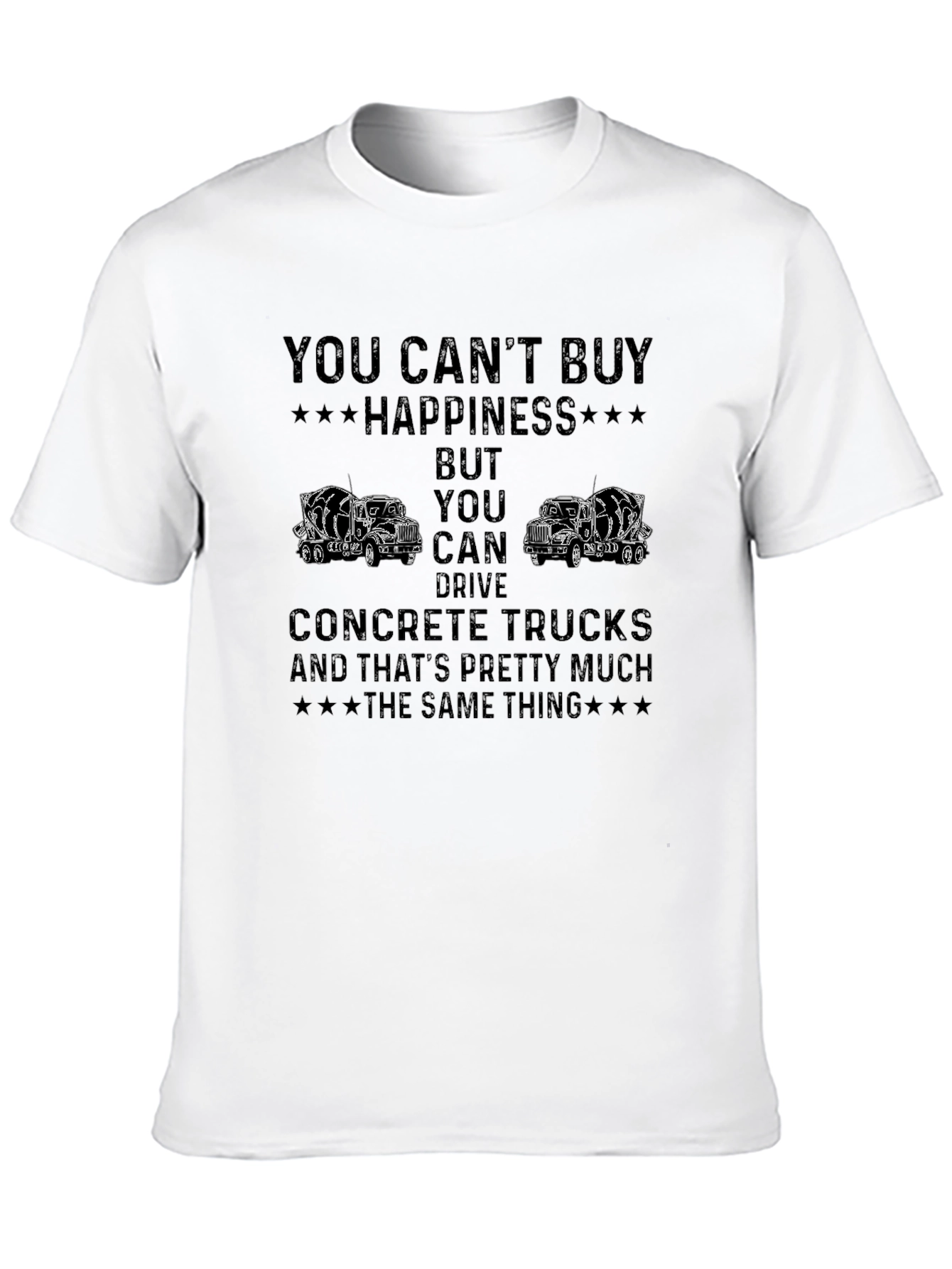 Concrete Truck Driver T-Shirt - Happiness is Driving Trucks!
