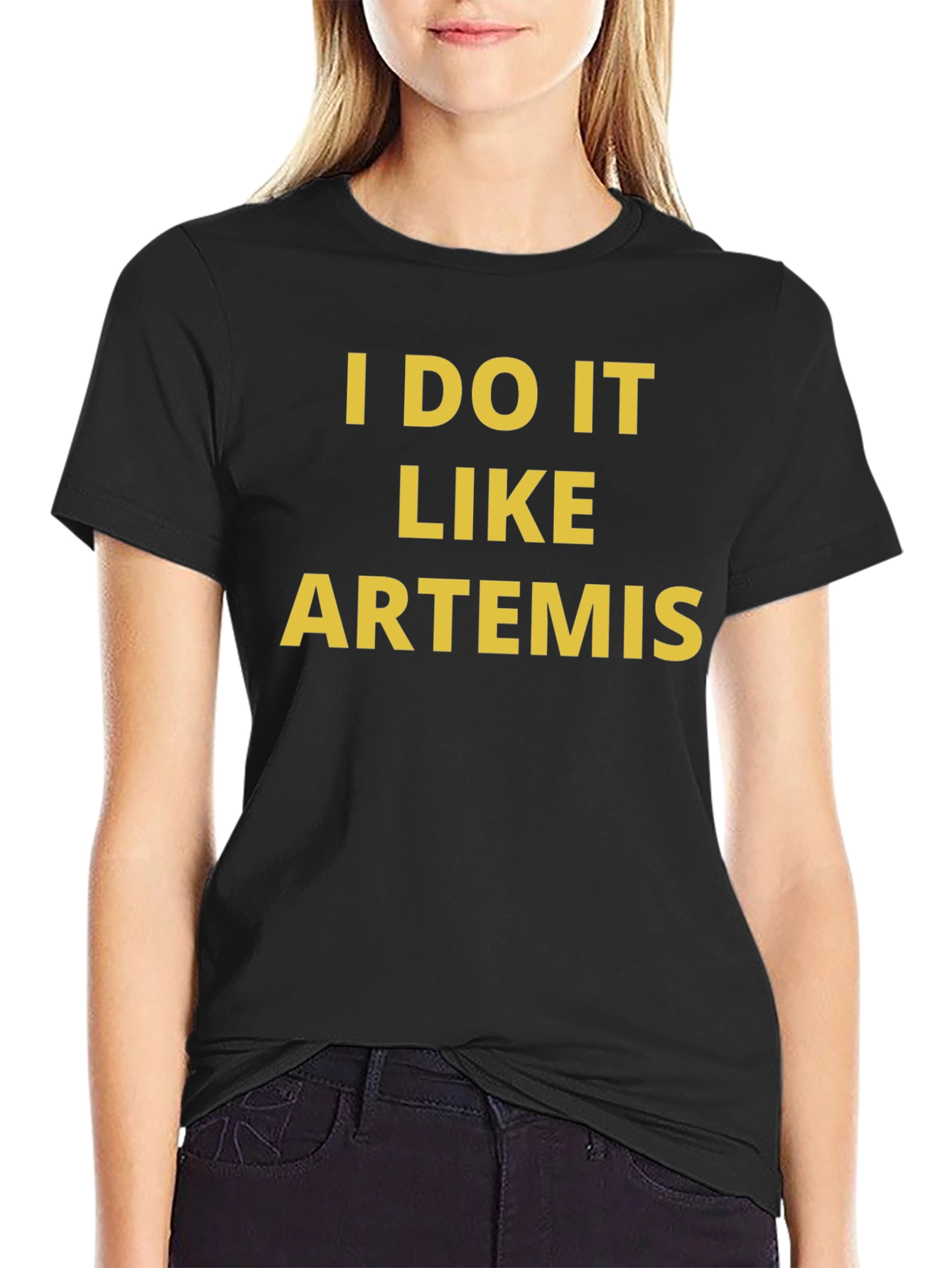 I DO IT LIKE ARTEMIS Graphic T-Shirt