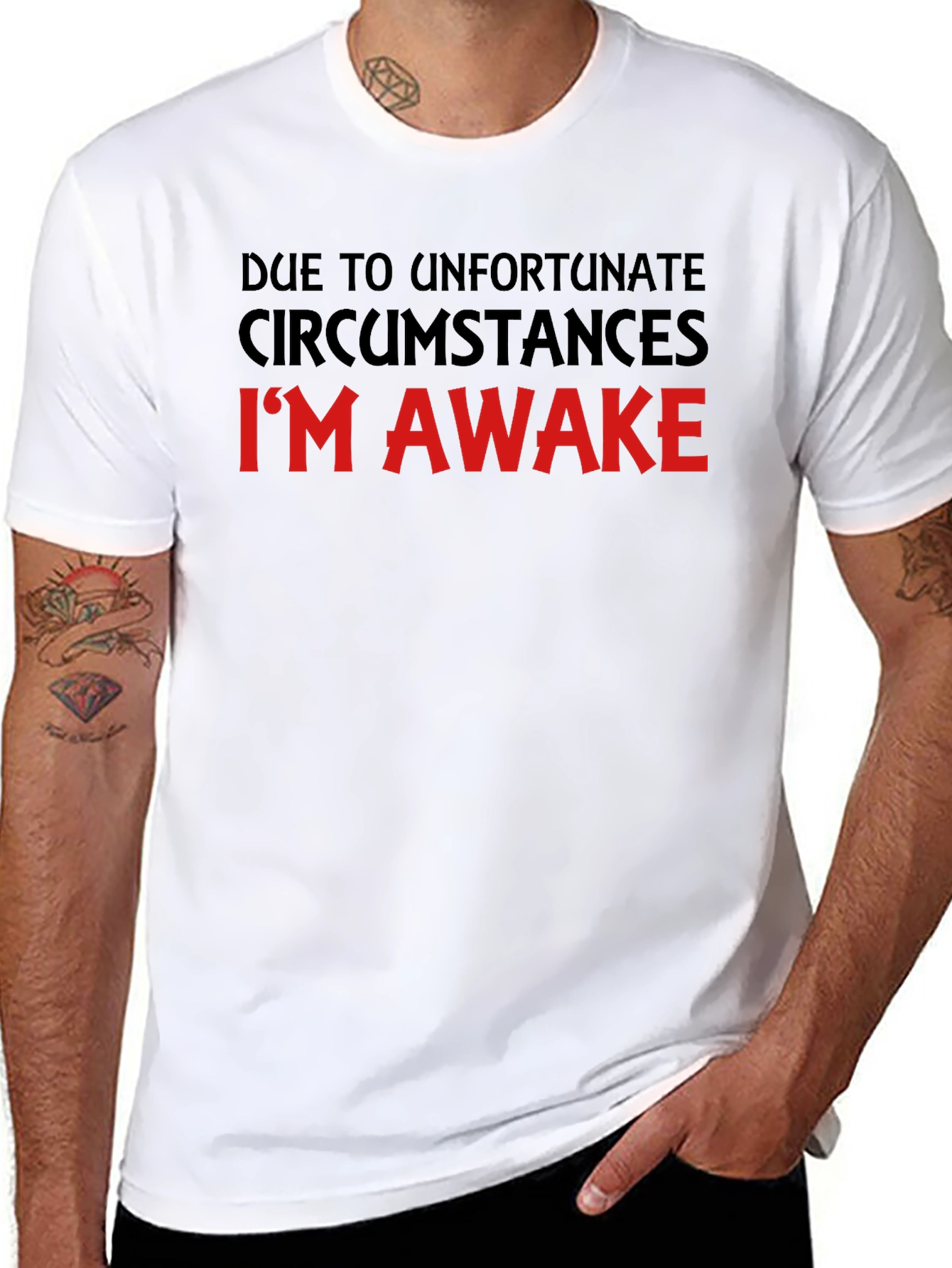 Unfortunate Circumstances Funny T-Shirt