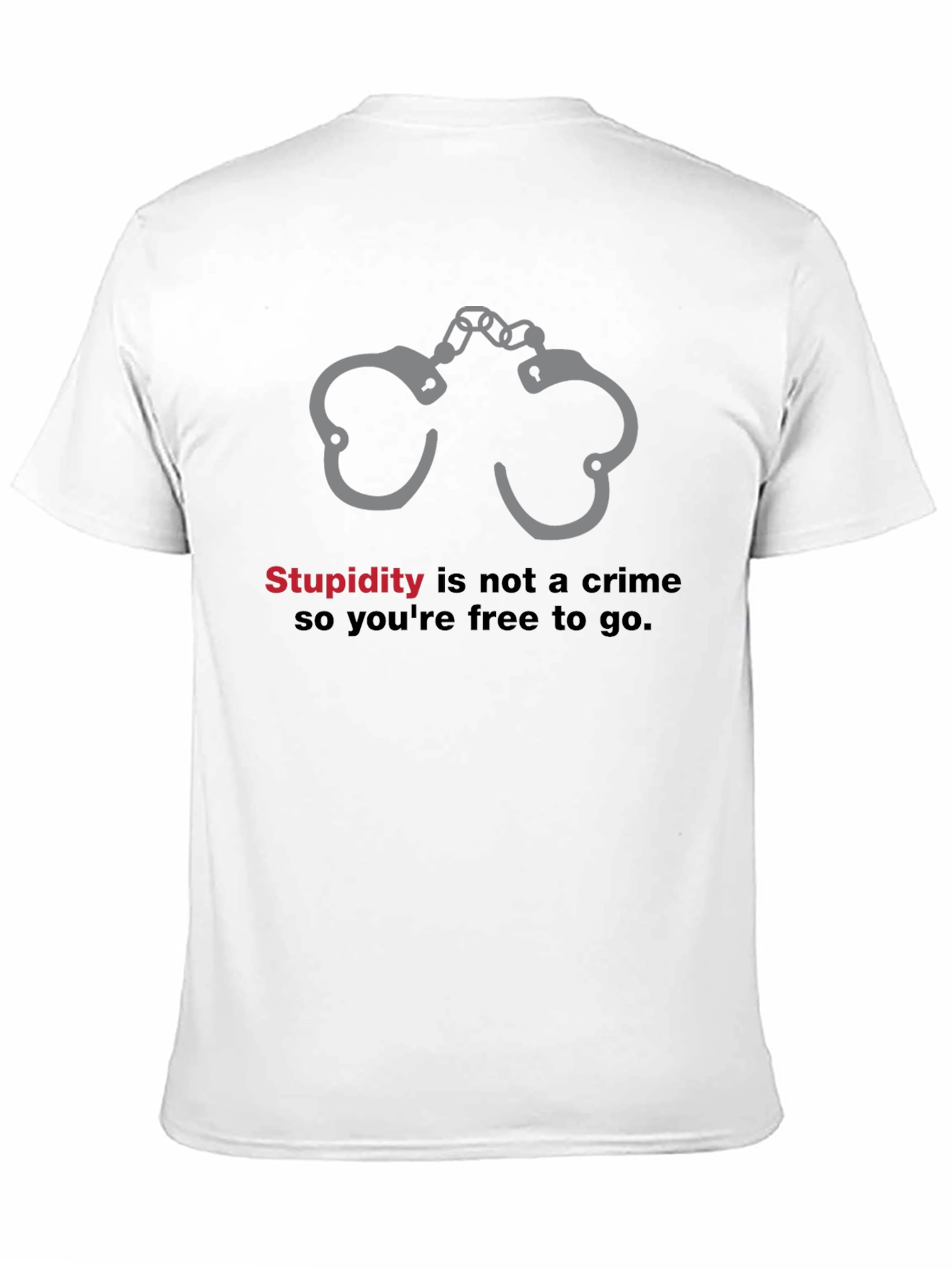 Stupidity Is Not a Crime Graphic T-Shirt