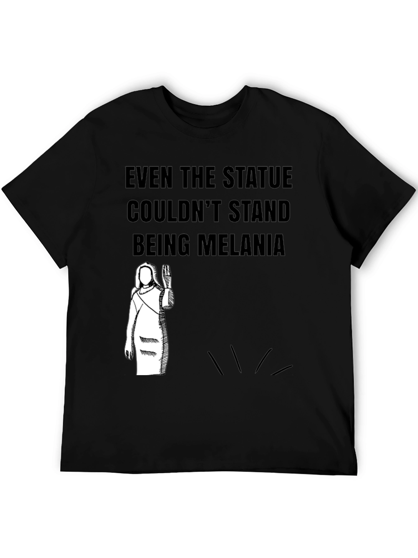 Even the Statue Couldnt Stand Melania Graphic T-Shirt