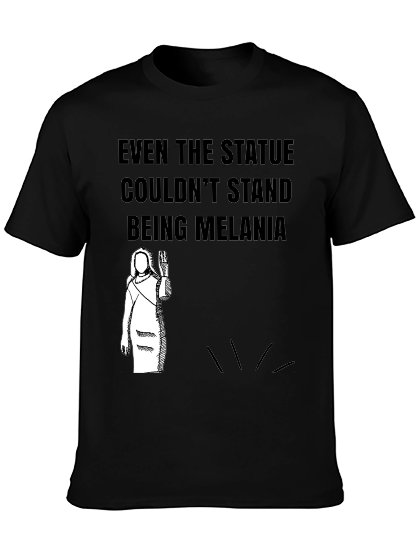 Even the Statue Couldnt Stand Melania Graphic T-Shirt