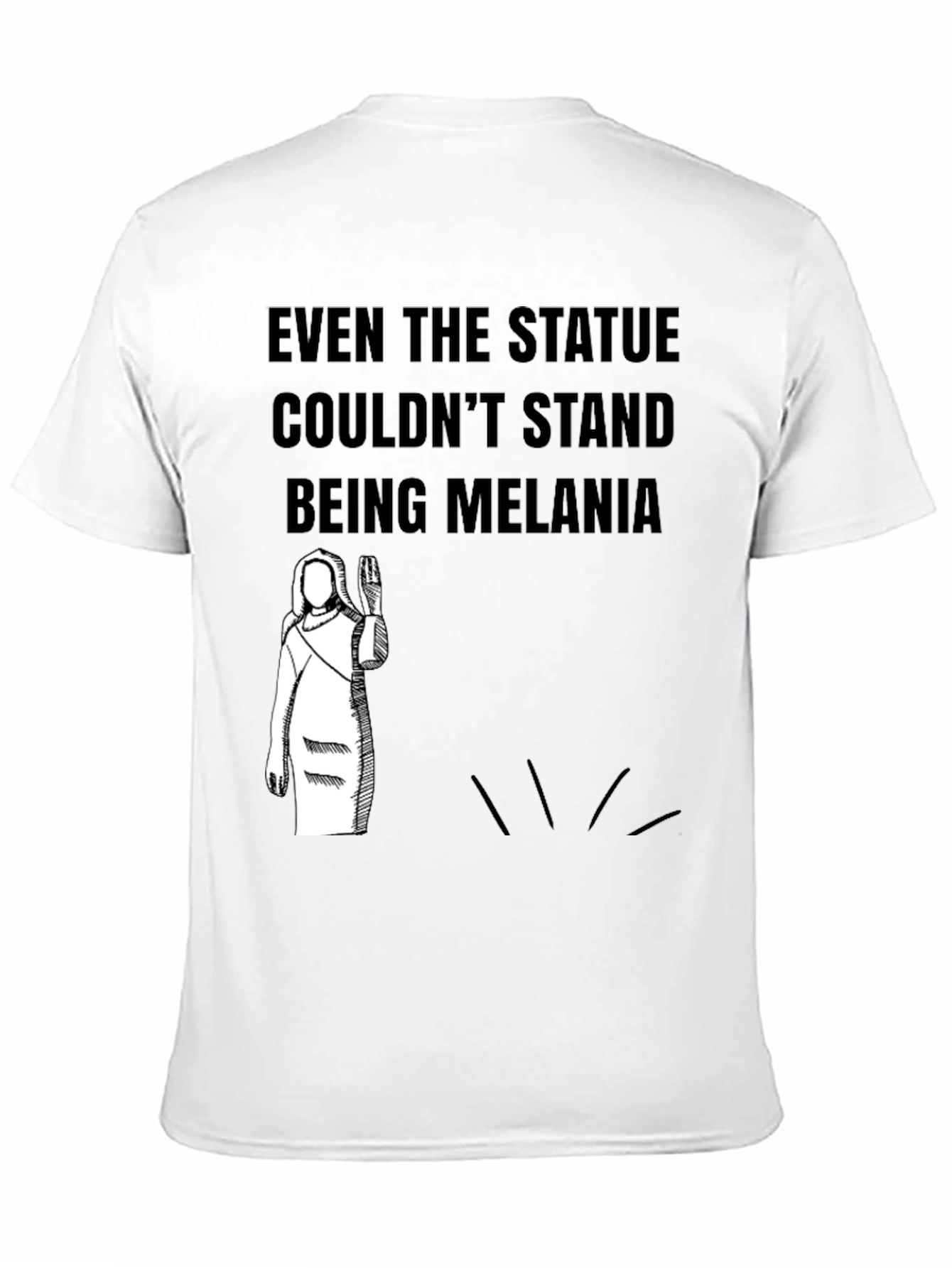 Even the Statue Couldnt Stand Melania Graphic T-Shirt