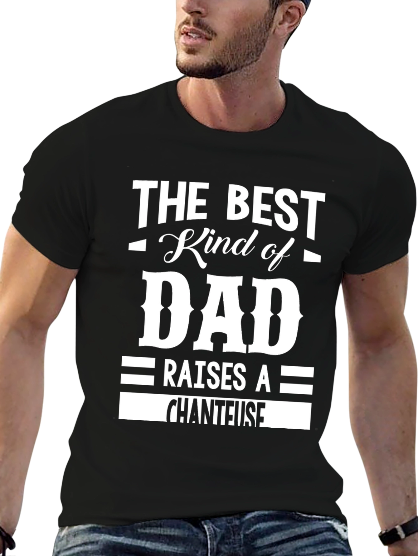 Best Kind of Dad T-Shirt - Chanteuse Edition