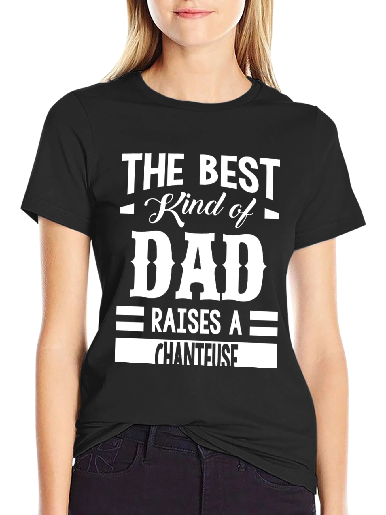 Best Kind of Dad T-Shirt - Chanteuse Edition