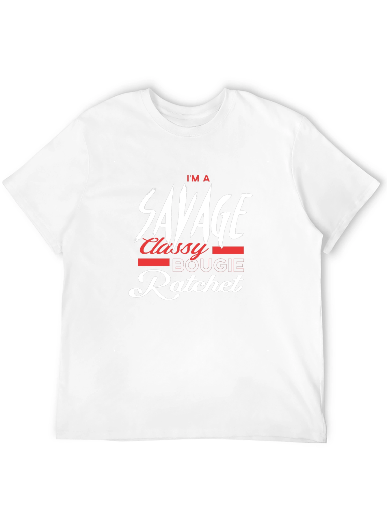 Im a Savage Classy Bougie Ratchet T-Shirt