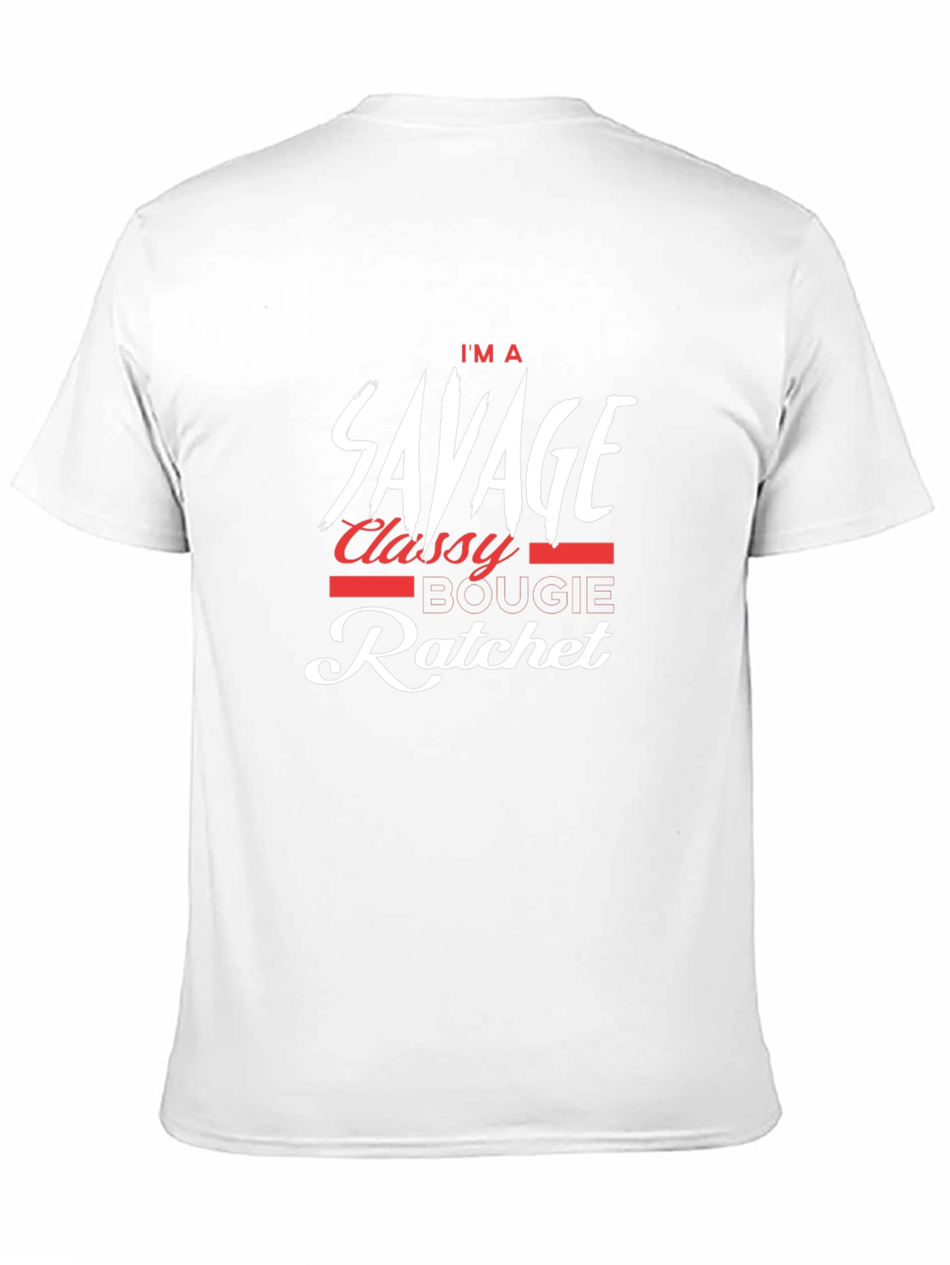 Im a Savage Classy Bougie Ratchet T-Shirt