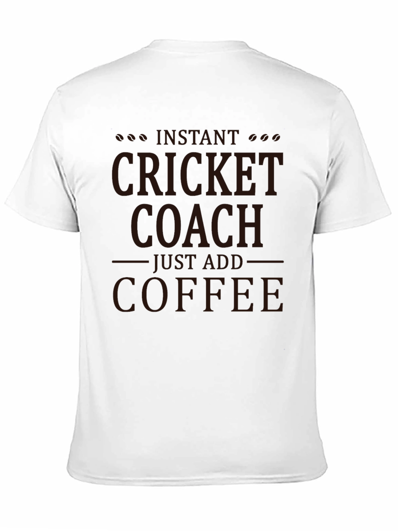 Instant Cricket Coach T-Shirt: Just Add Coffee!