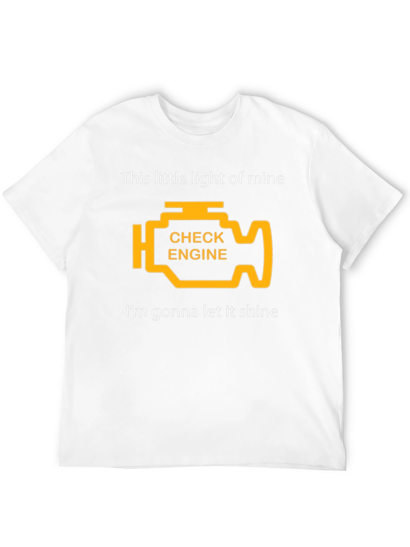 Check Engine Light T-Shirt - Let It Shine!
