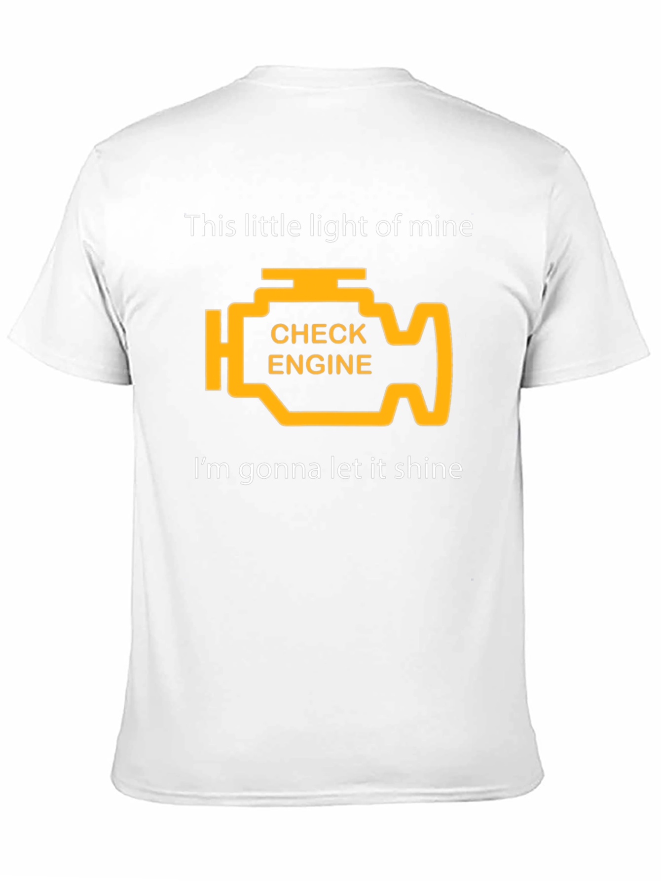 Check Engine Light T-Shirt - Let It Shine!