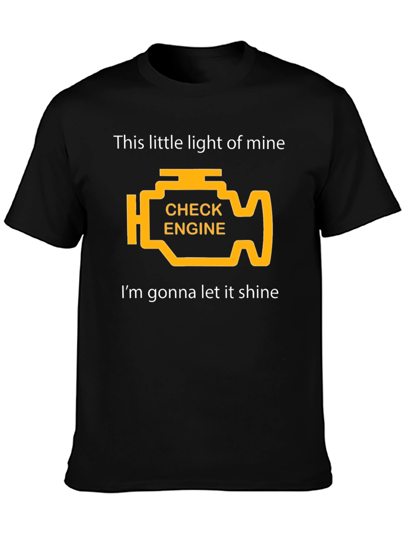 Check Engine Light T-Shirt - Let It Shine!