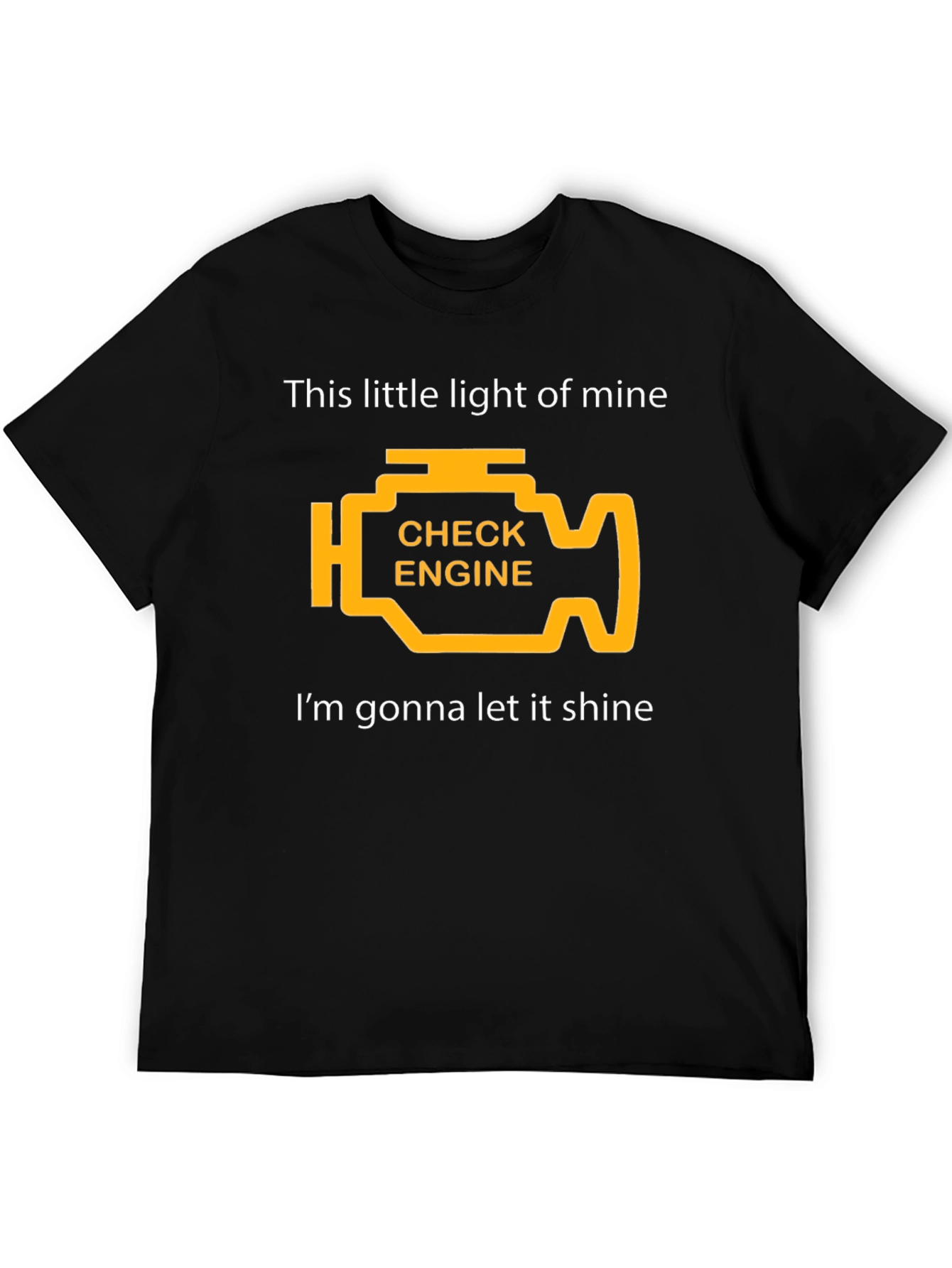 Check Engine Light T-Shirt - Let It Shine!