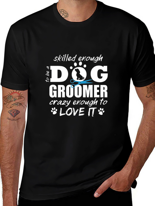 Dog Groomer T-Shirt - Skilled Enough Funny Tee