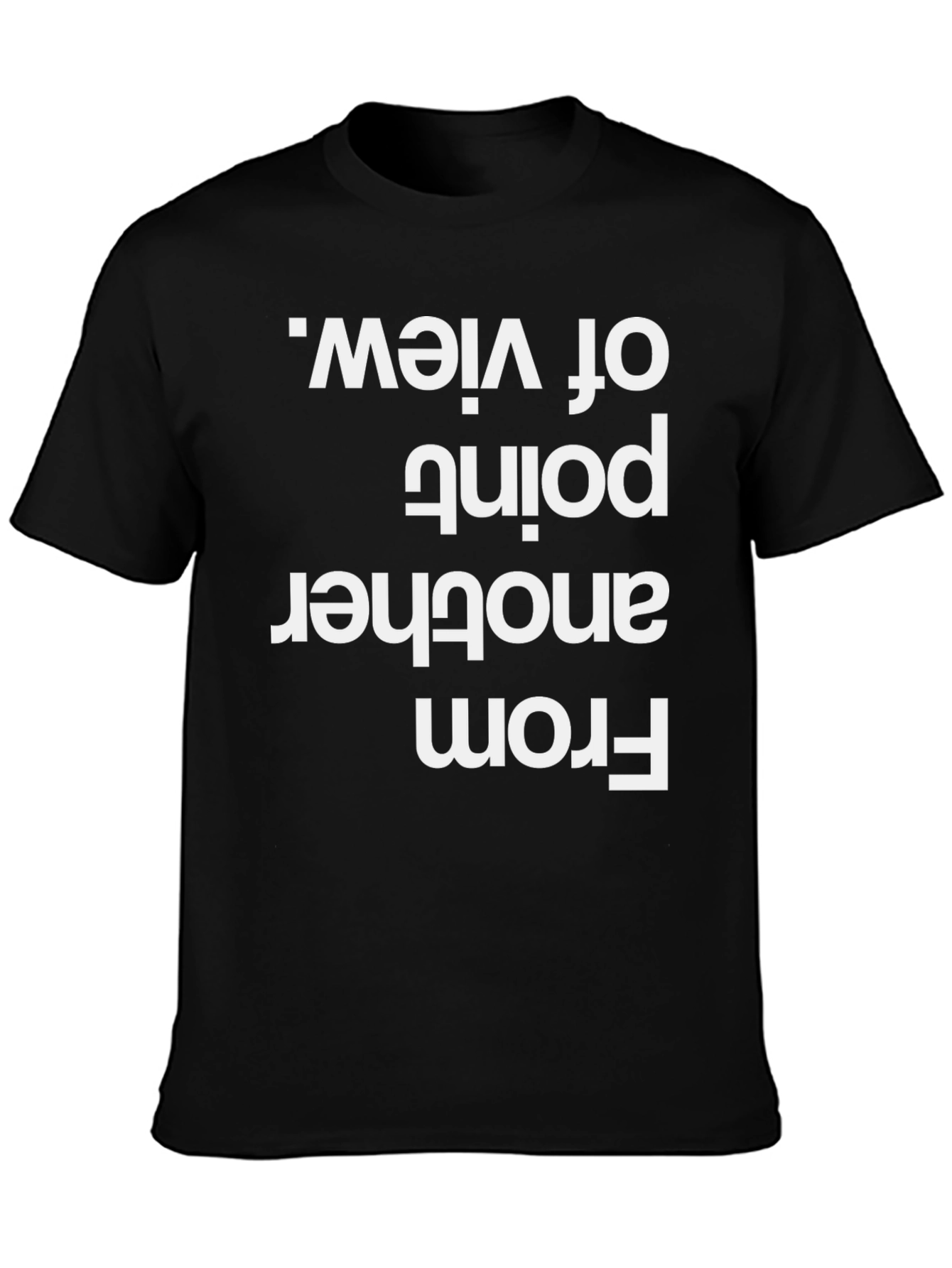 Novelty Humor T-Shirt - Another Point of View