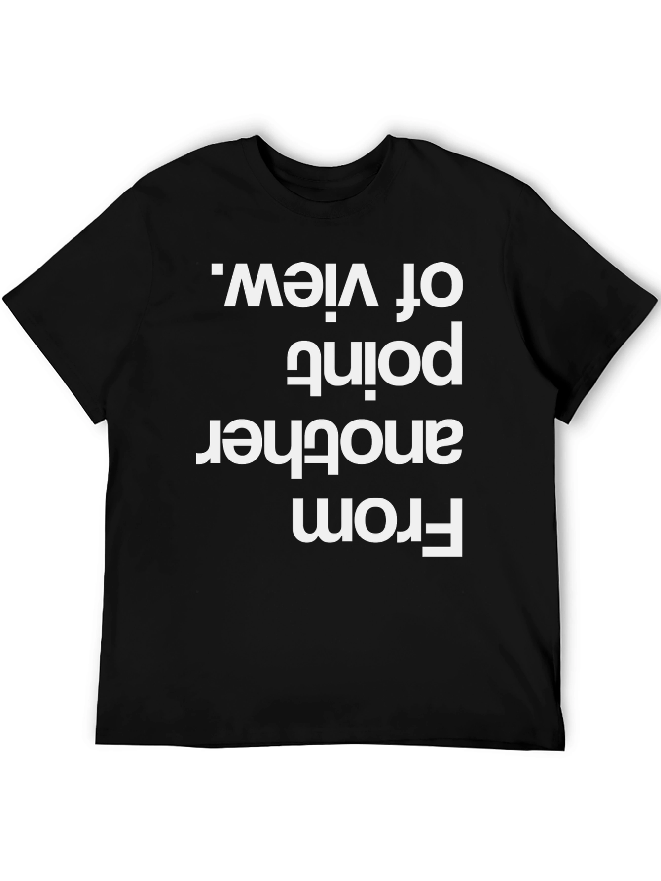 Novelty Humor T-Shirt - Another Point of View