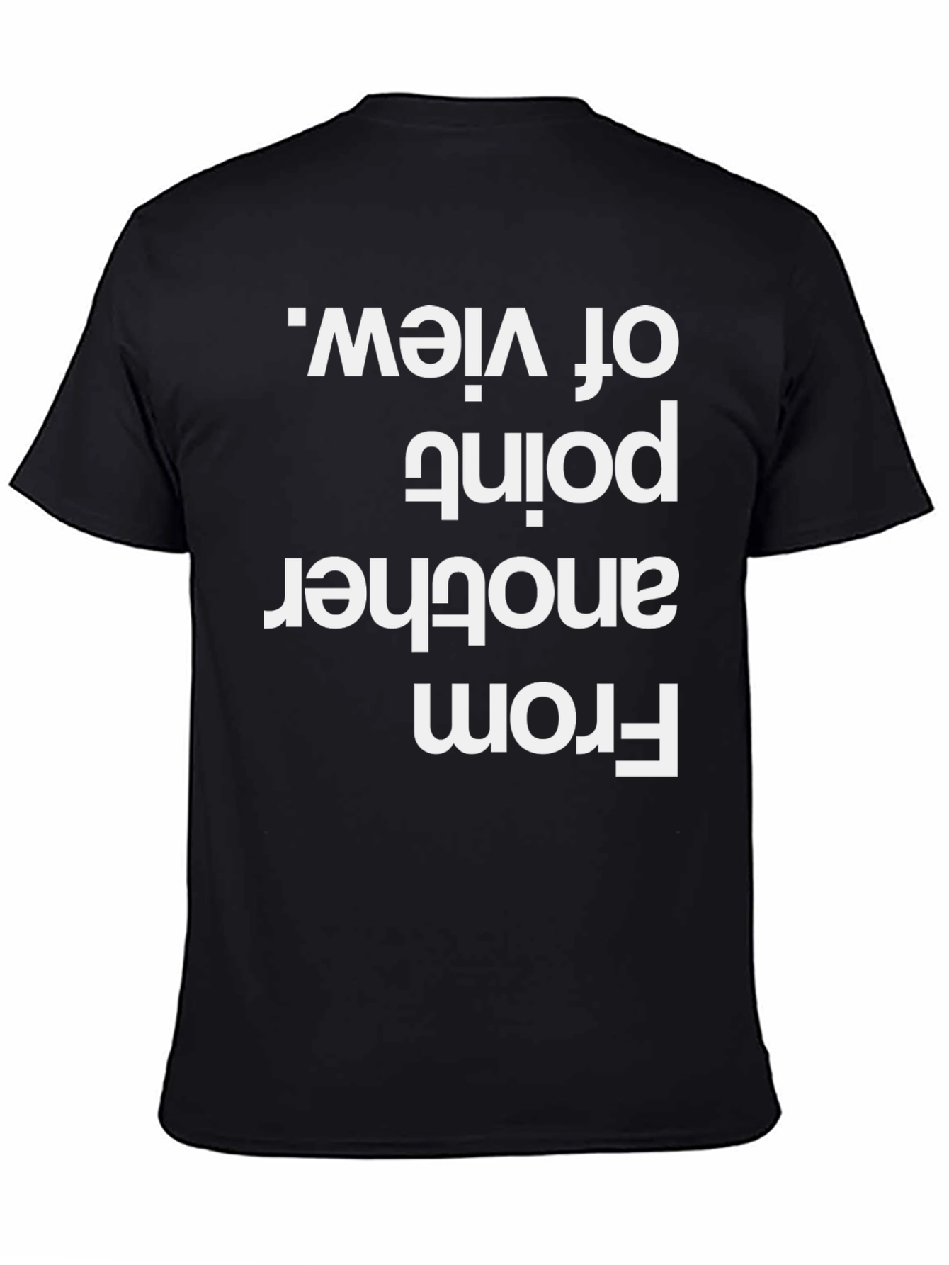 Novelty Humor T-Shirt - Another Point of View