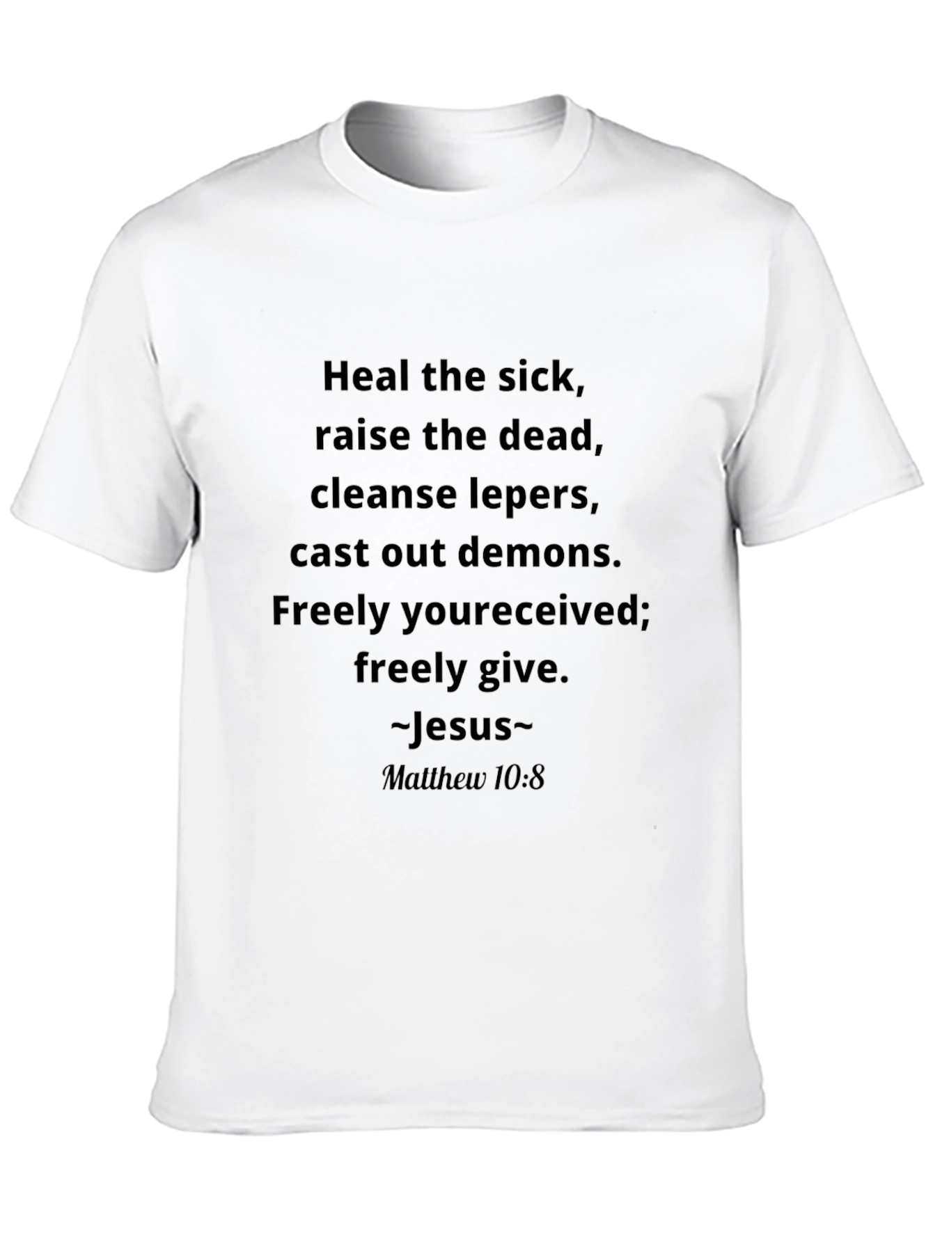 Jesus Matthew 10:8 Black T-Shirt