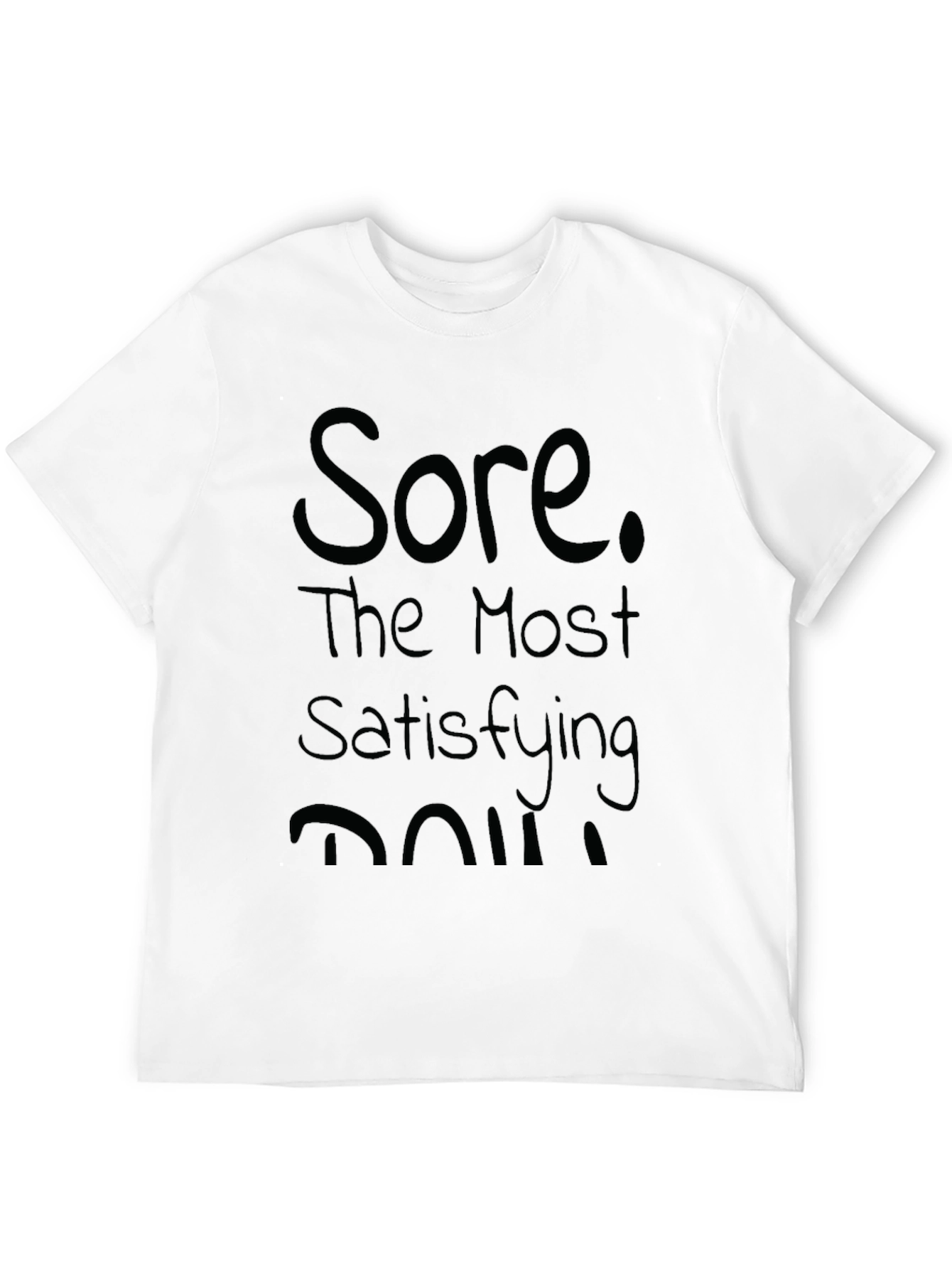Sore the Most Satisfying Feeling Black T-Shirt