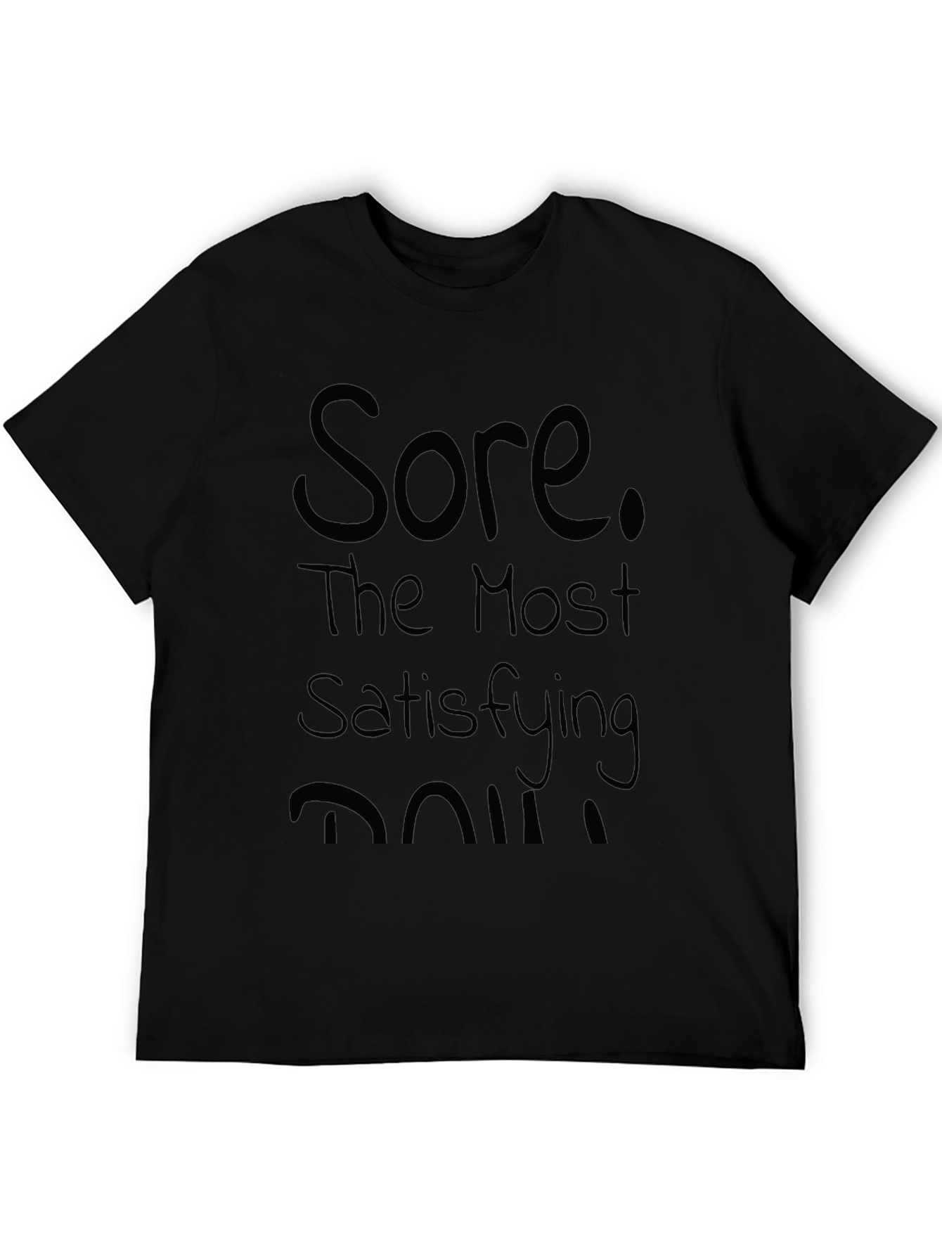 Sore the Most Satisfying Feeling Black T-Shirt