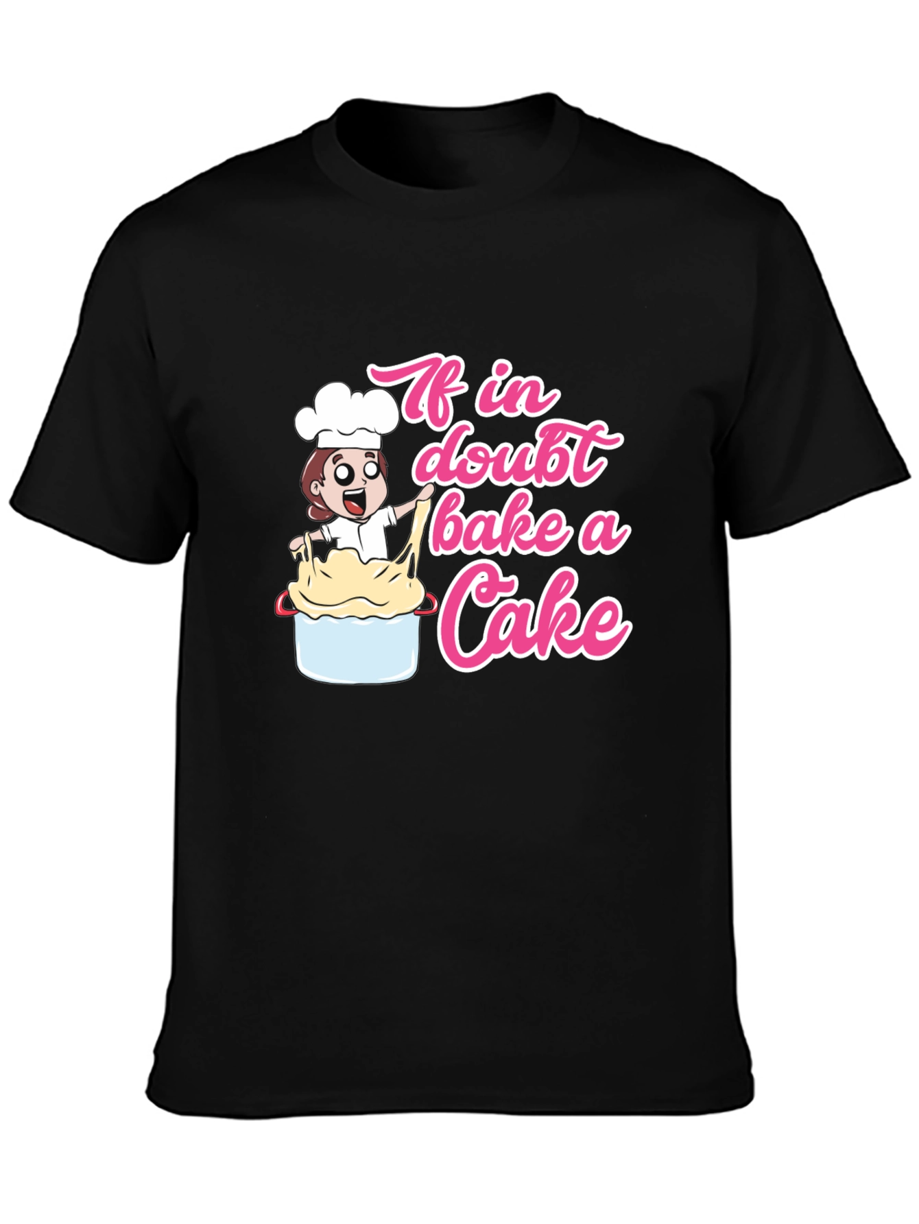 If In Doubt Bake A Cake T-Shirt