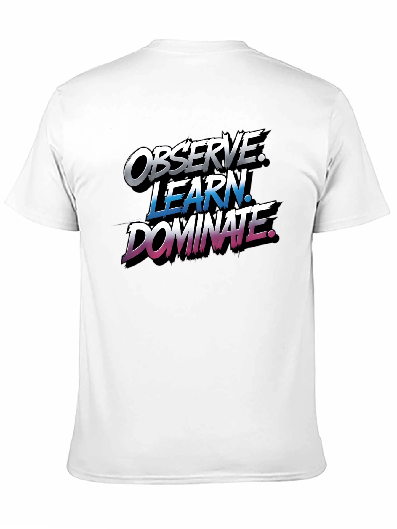 Observe Learn Dominate Graphic T-Shirt
