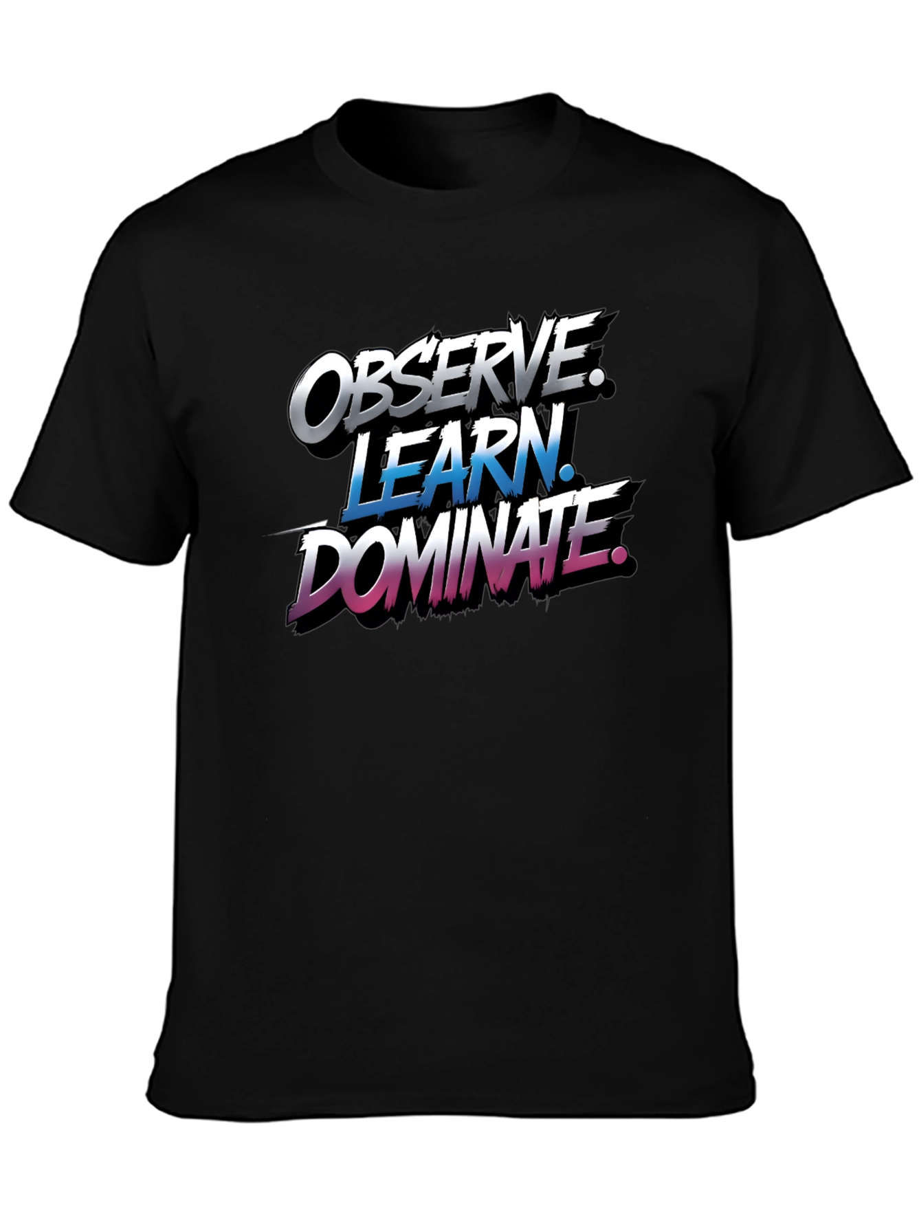 Observe Learn Dominate Graphic T-Shirt