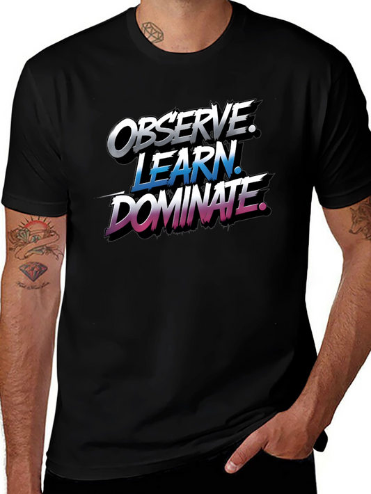 Observe Learn Dominate Graphic T-Shirt