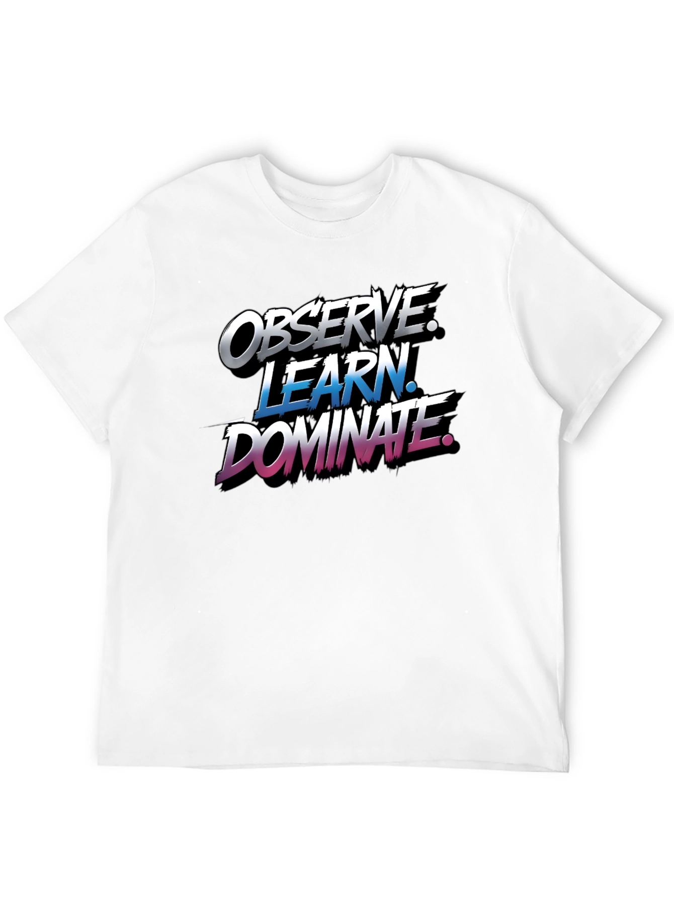 Observe Learn Dominate Graphic T-Shirt