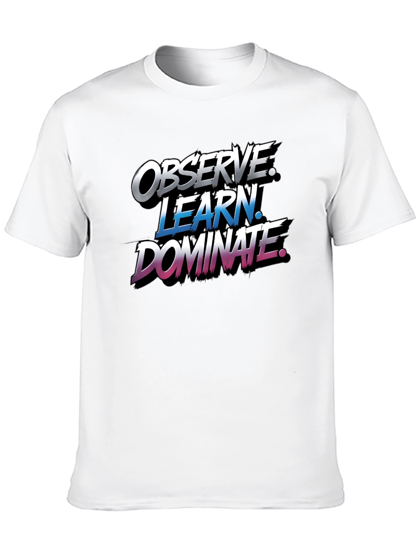 Observe Learn Dominate Graphic T-Shirt