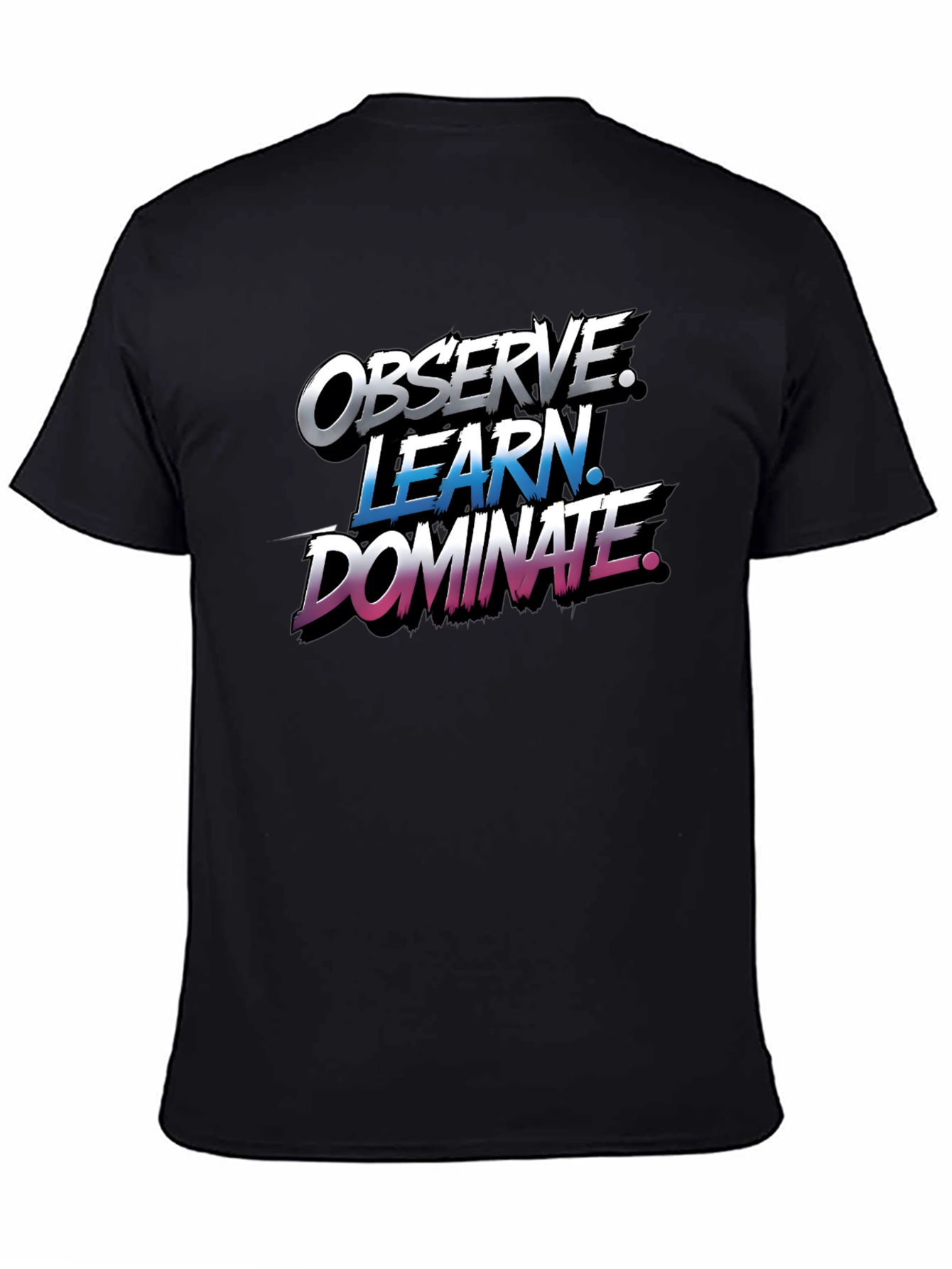 Observe Learn Dominate Graphic T-Shirt